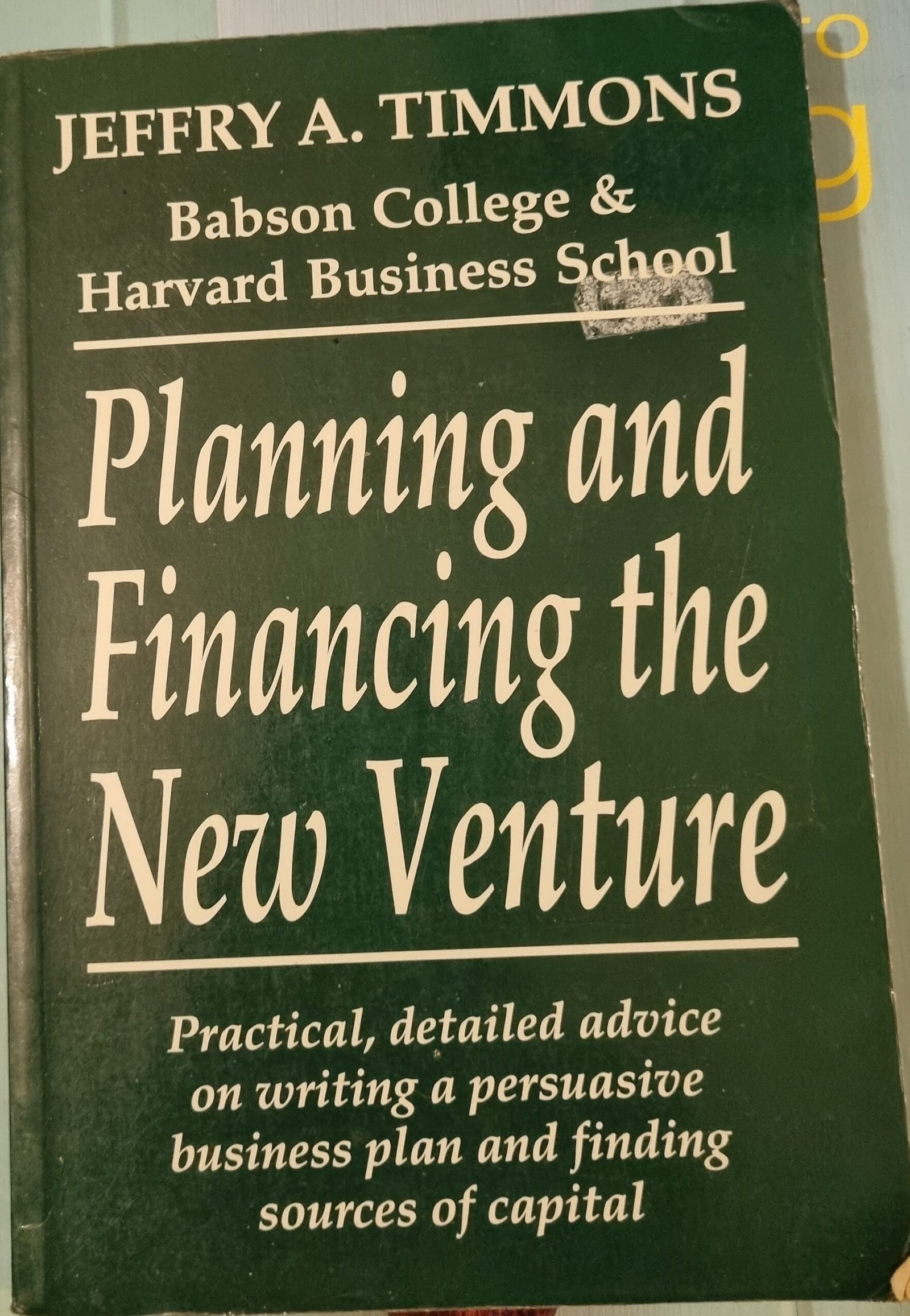 Planning and Financing the New Venture: Practical, Detailed Advice on Writing a Persuasive Business Plan and Finding Sources of Capital