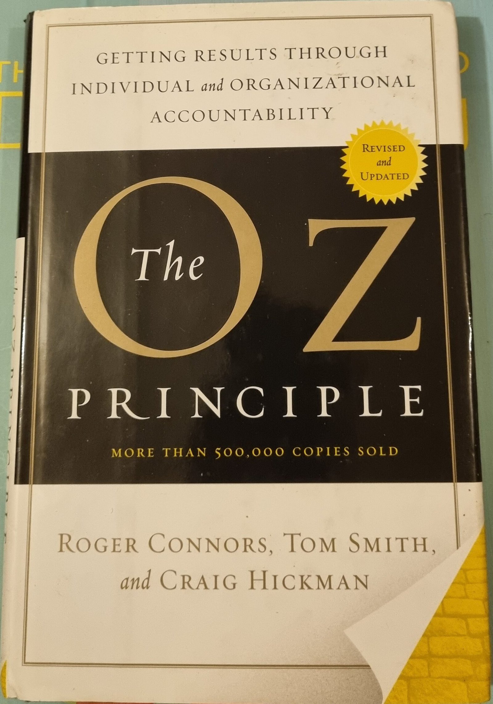 The OZ Principle: Getting Results Through Individuals and Organisational Accountability