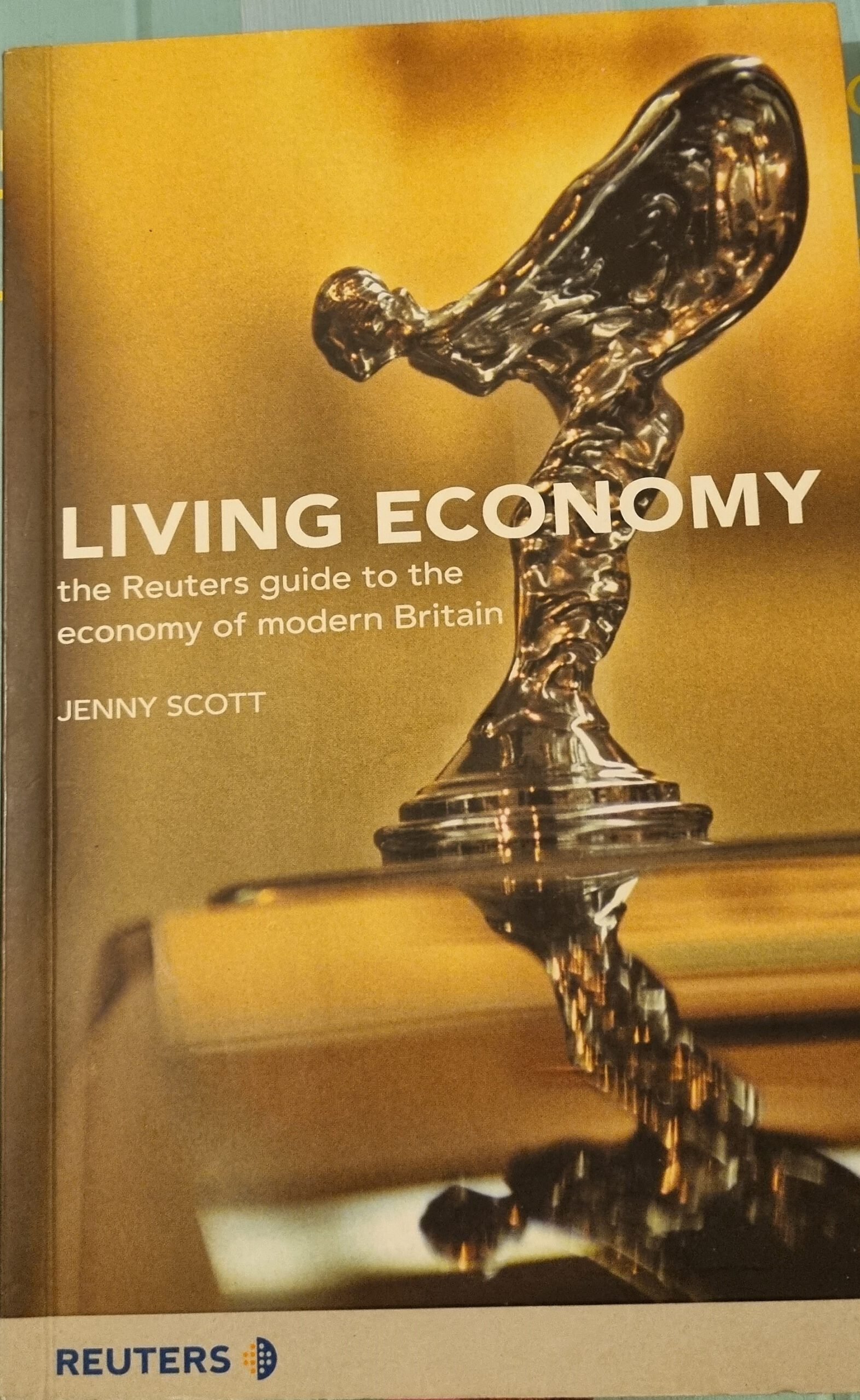 Living Economy: The Reuters Guide to the Economy of Modern Britain