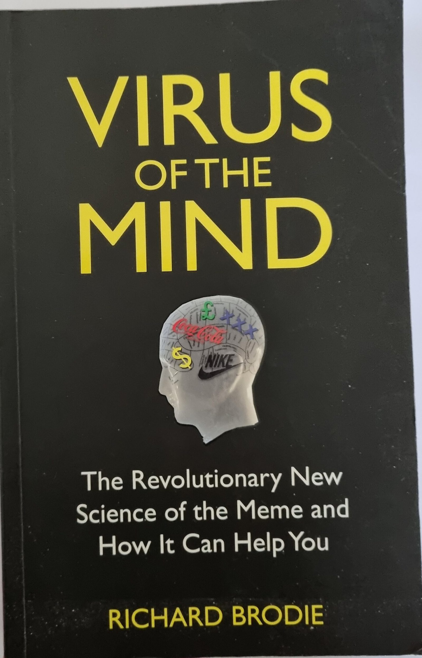 Virus of the Mind: The Revolutionary New Science of Meme and How It Can Help You