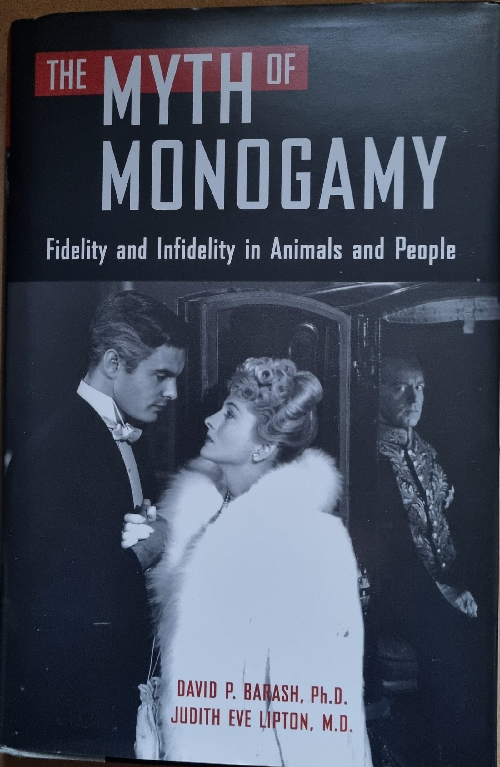 The Myth of Monogamy: Fidelity and Infidelity in Animals and People