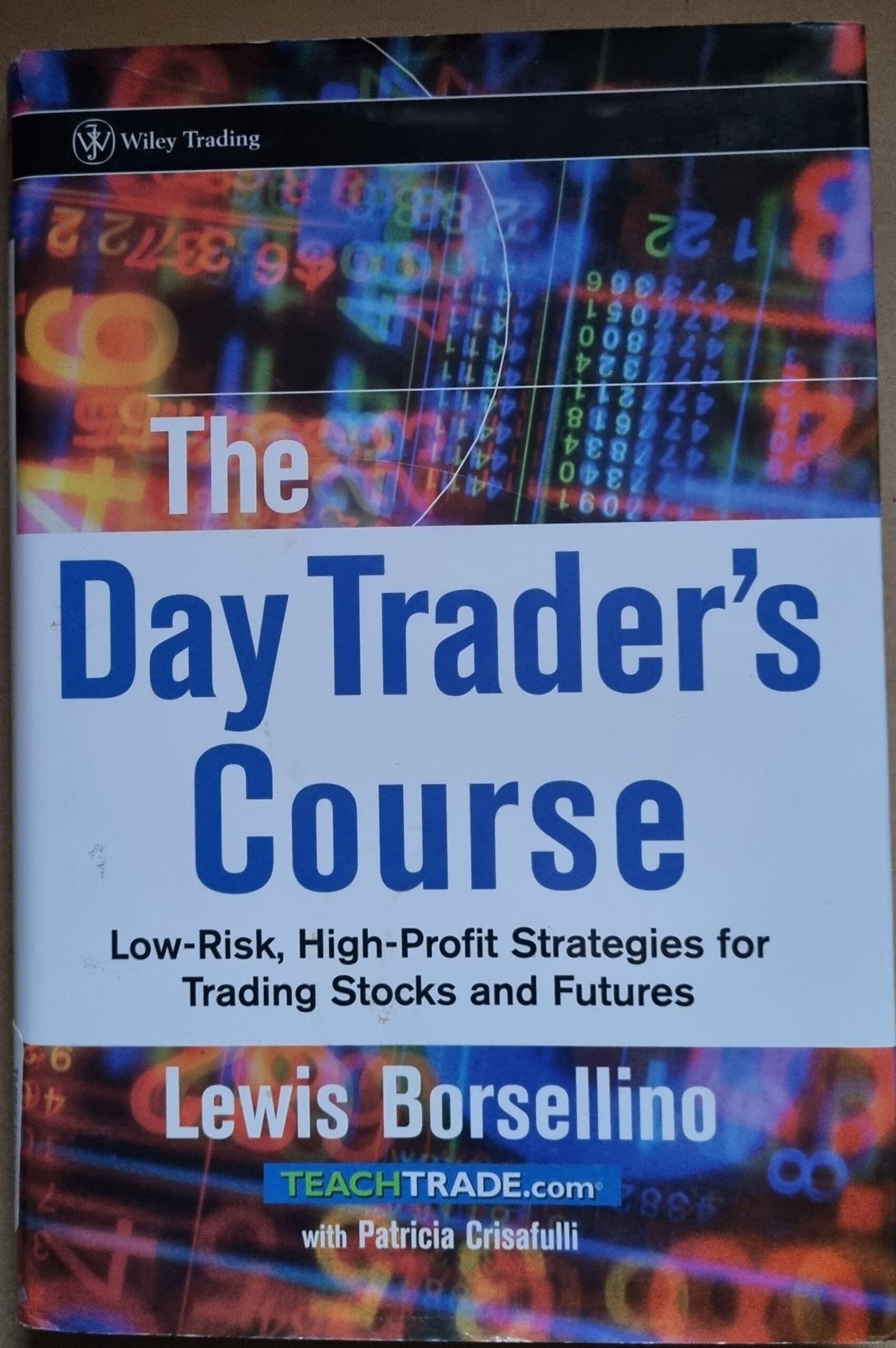 The Trader's Course: Low-Risk, High-Profit Strategies for Trading Stocks and Futures