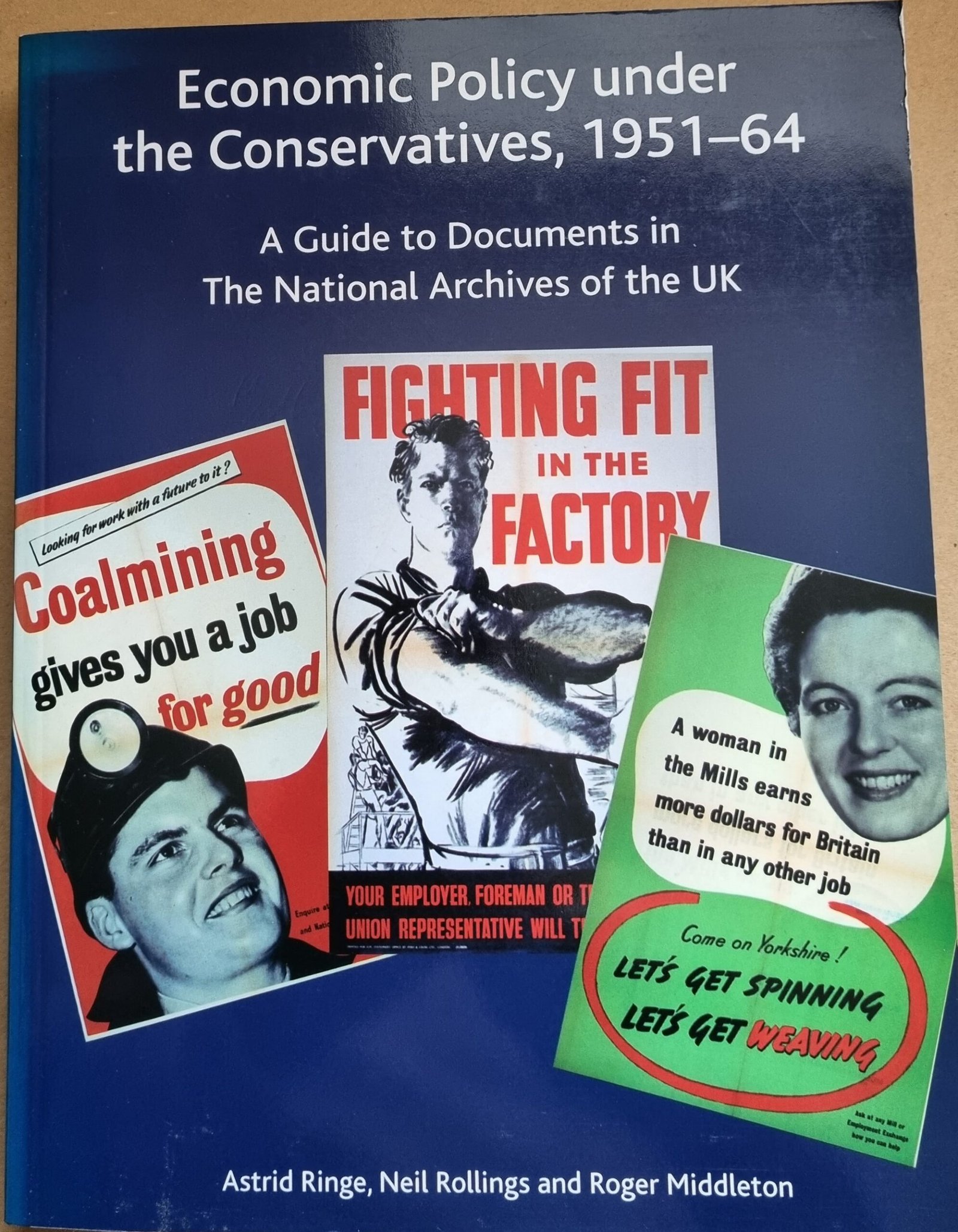 Economic Policy Under the Conservatives,  1951-64 : A Guide to Documents in The National Archives of the UK