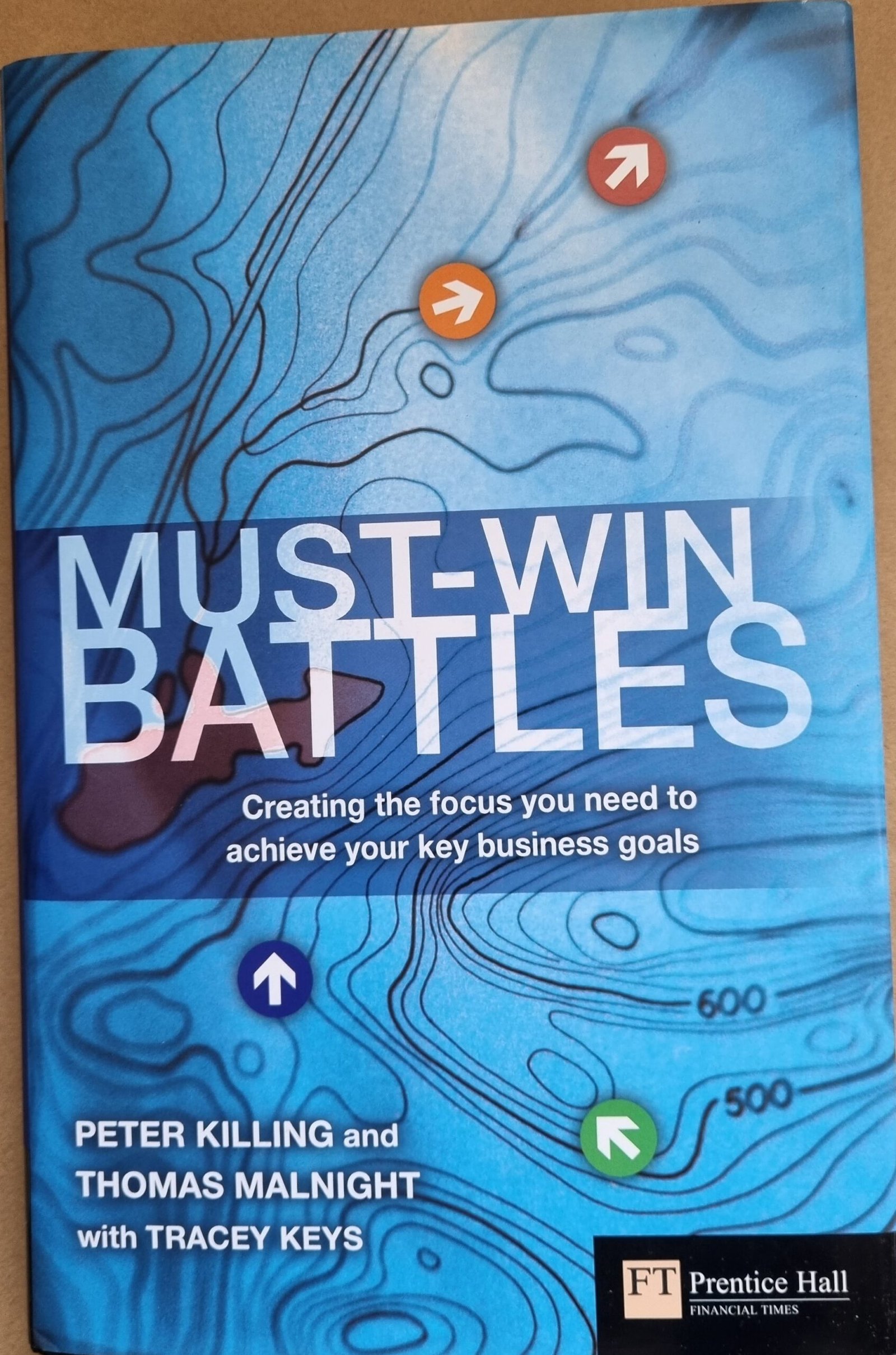 Must-Win Battles: Creating the Focus You Need to Achieve Your Key Business Goals