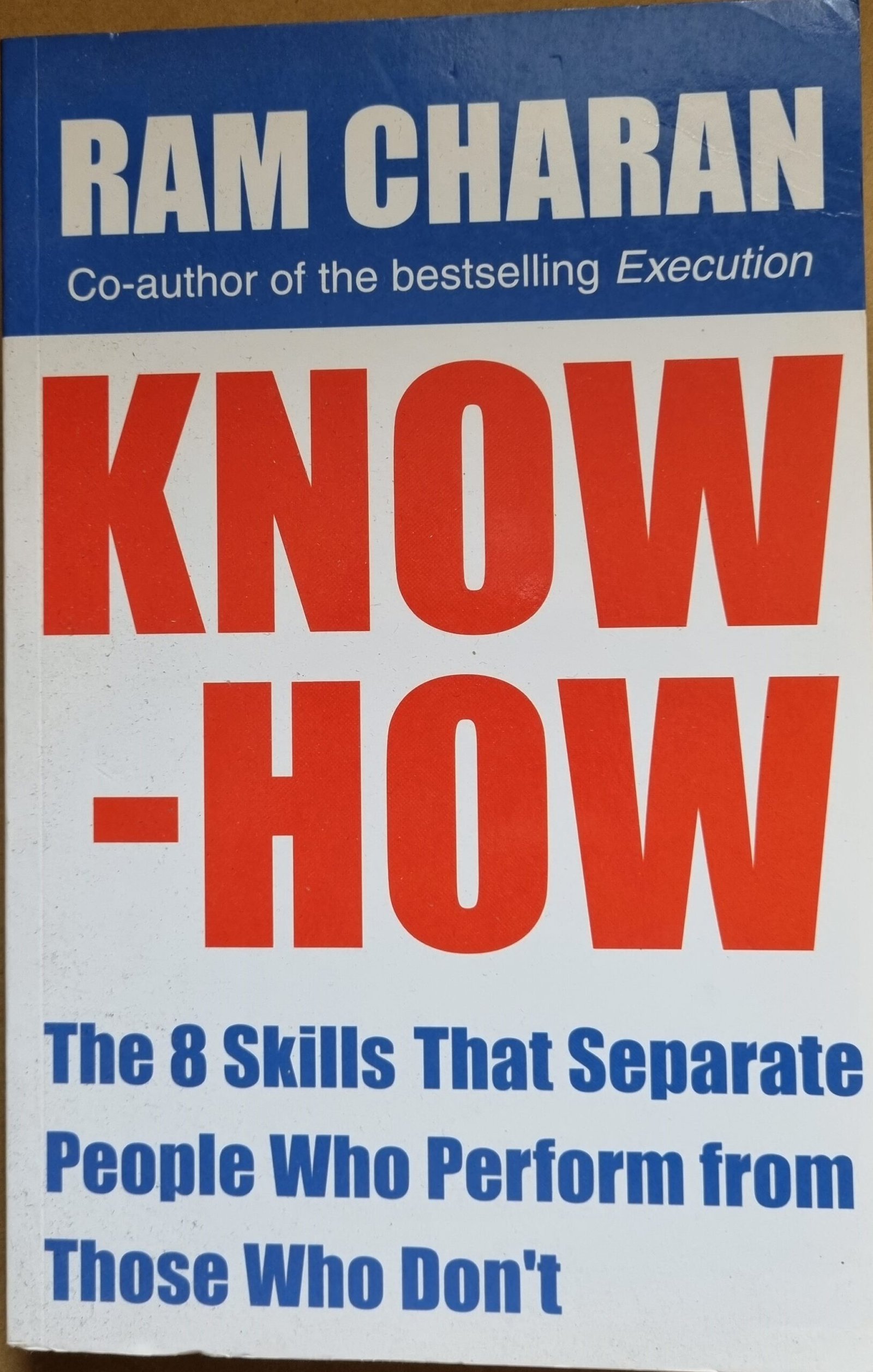 Know-How: The 8 Skills That Separate People Who Perform from Those Who Don't