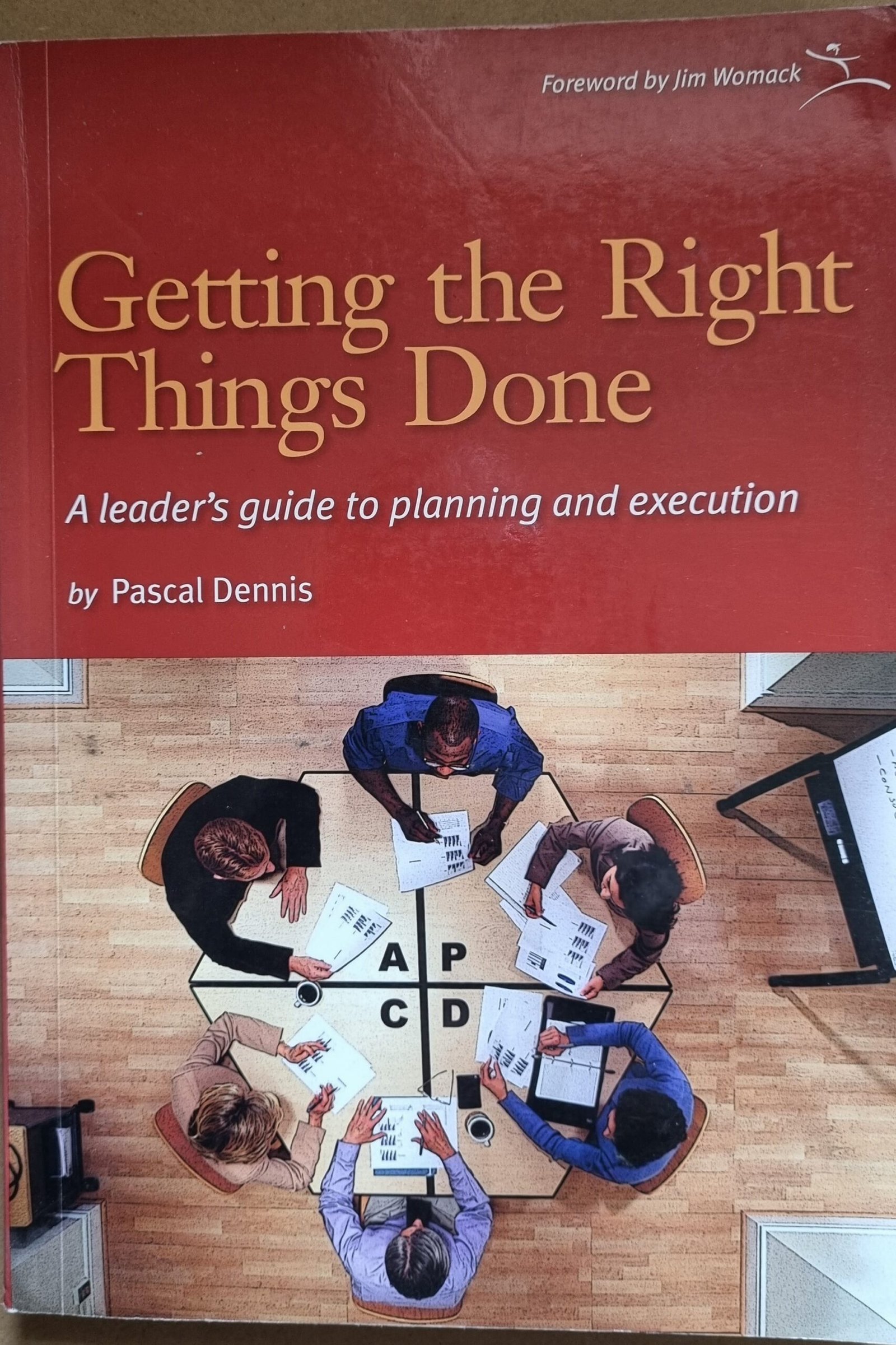 Getting The Right Things Done: A Leader's Guide  To Planning and Execution