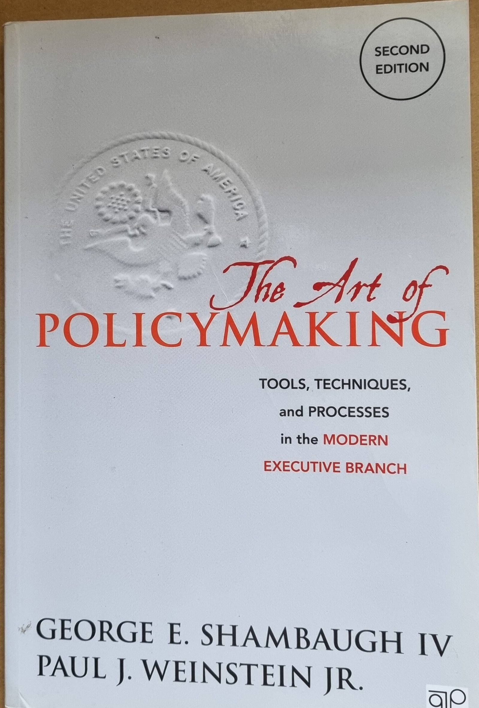 The Art of Policymaking: Tools, Techniques, Processes in the Modern Executive Branch