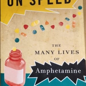 On Speed: Many Lives of Amphetamine