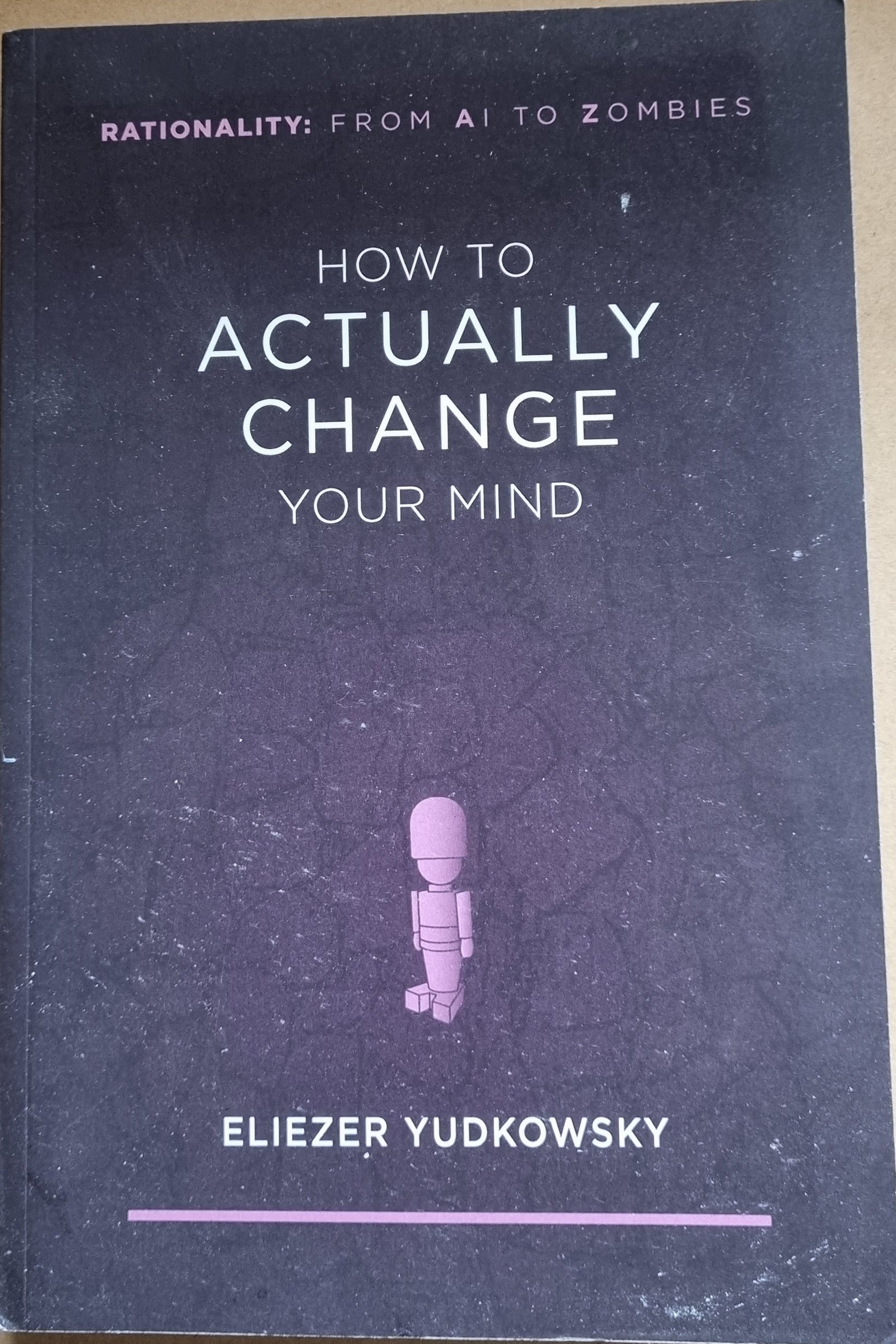 How to Actually Change Your Mind