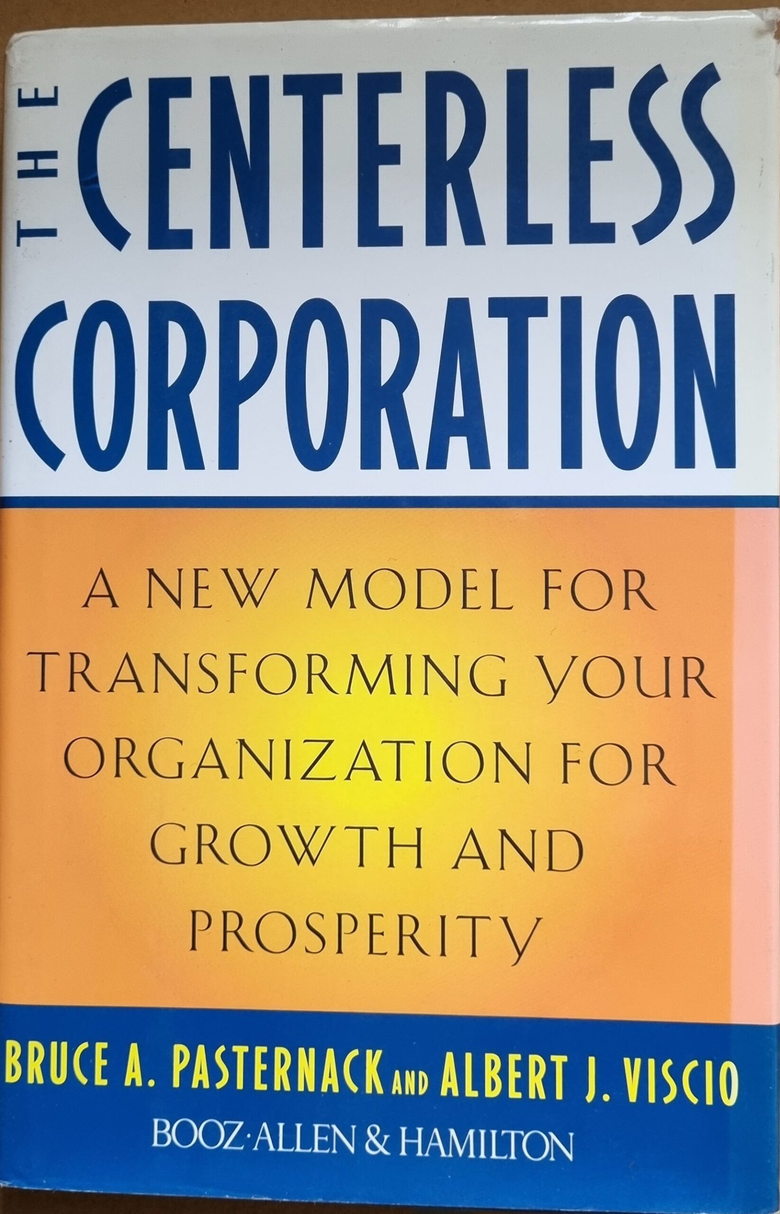 Centerless Corporation: Anew Model for Transforming Your Organisation for Growth and Prosperity