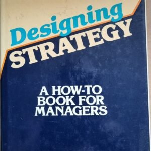 Designing Strategy: A How-to Book for Managers
