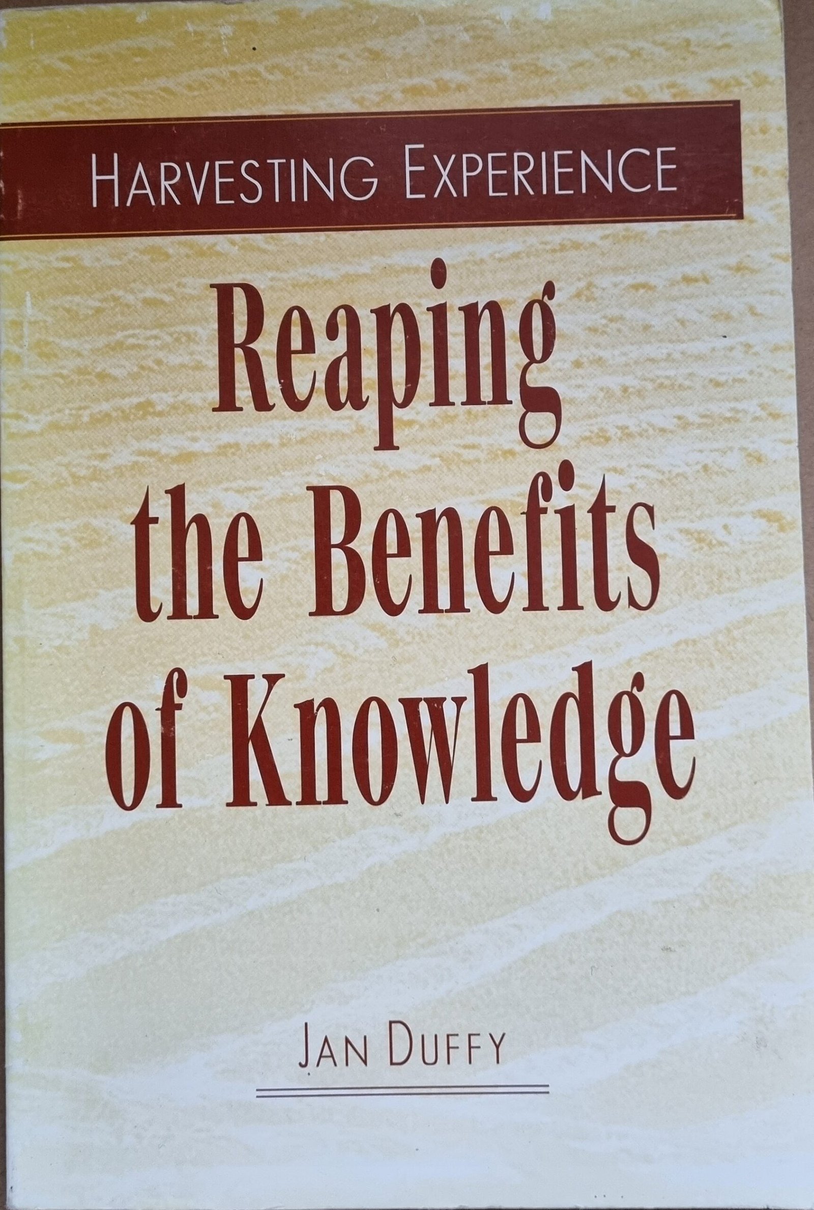 Harvesting Experience: Reaping the Benefits of Knowledge