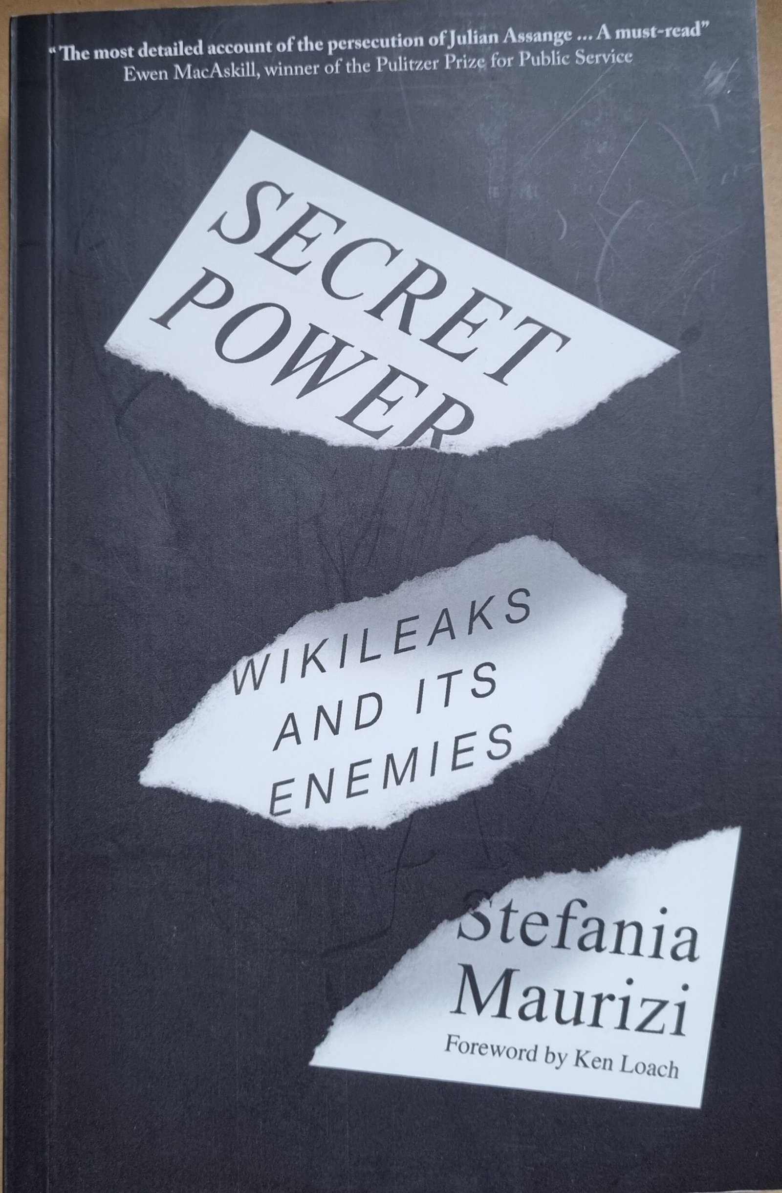 Secret Power: Wikileaks and Its Enemies