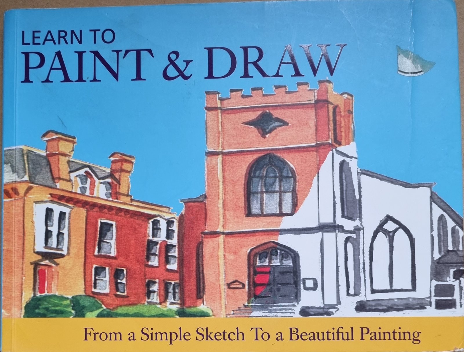 Learn To Paint & Draw: From s Simple Sketch To a Beautiful Painting