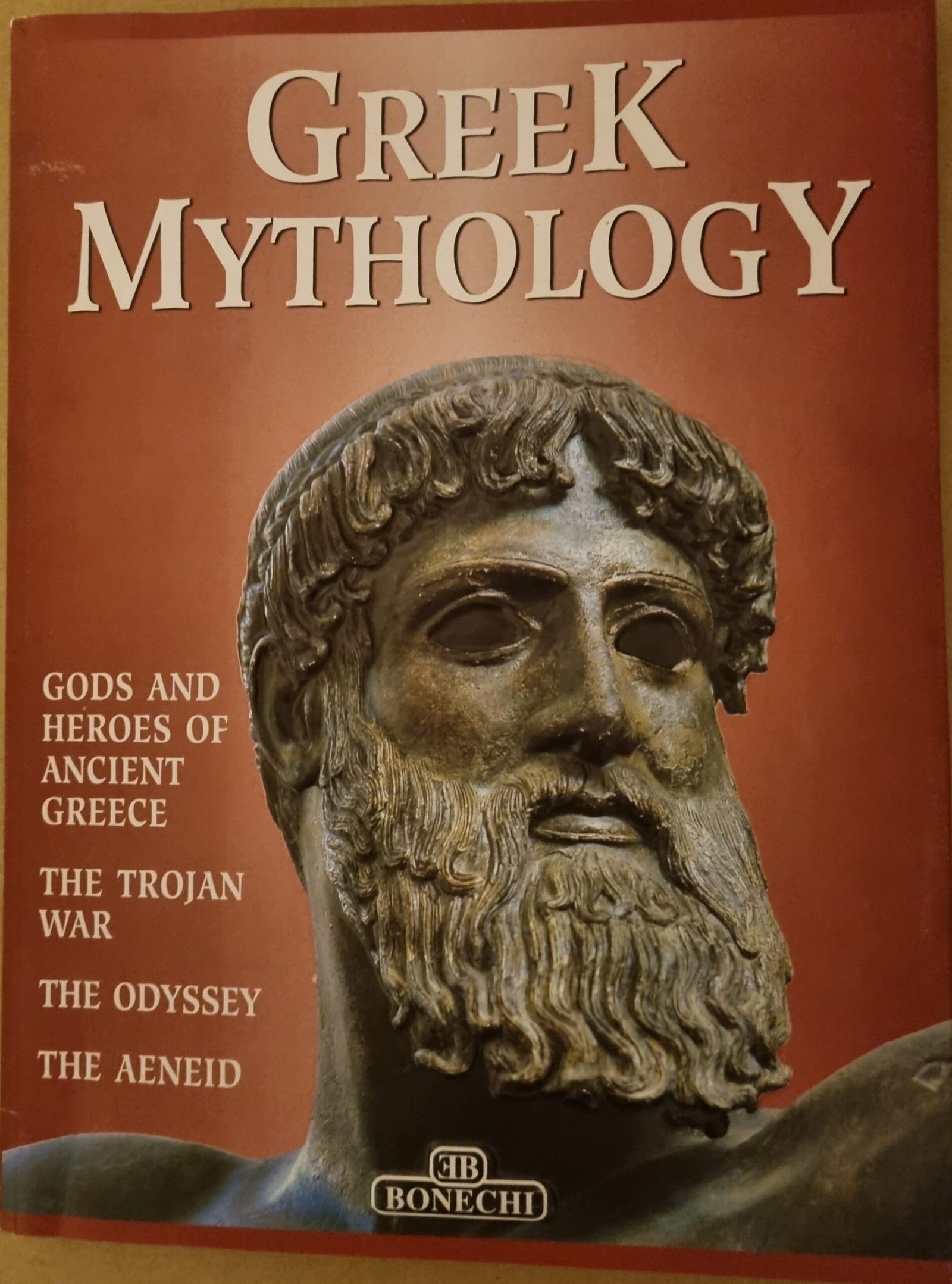 Greek Mythology: Gods and Heroes of Ancient Greece: The Trojan War, The Odyssey, The Aeneid