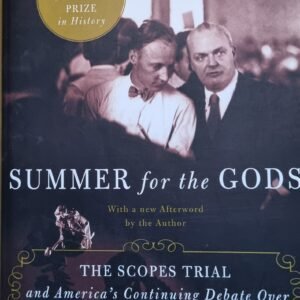 Summer For The Gods: The Scopes Trial and America's Continuing Debate Over Science and Religion