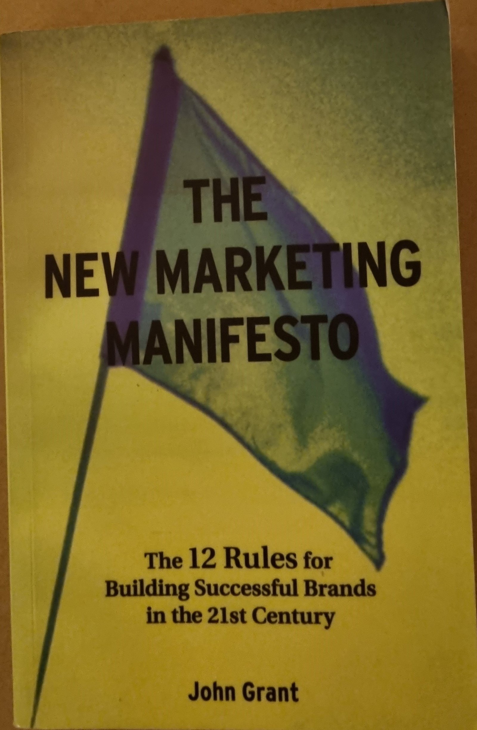 The New Marketing Manifesto: The 12 Rules For Building Successful Brand In The 21st Centuryys