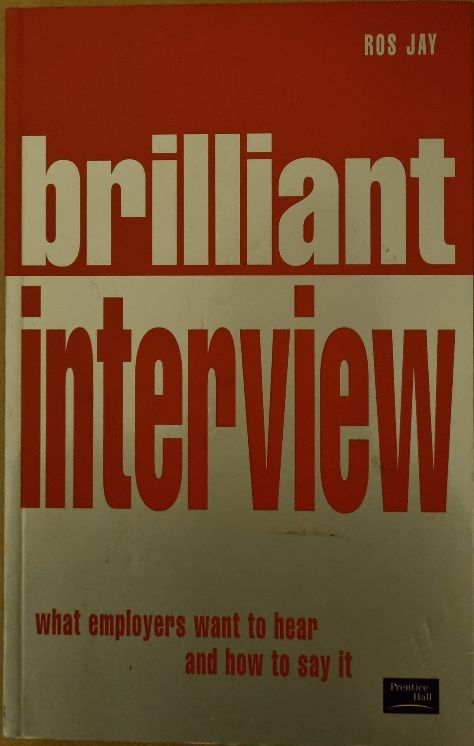 Brilliant Interview: What Employers To Hear And How To Say It