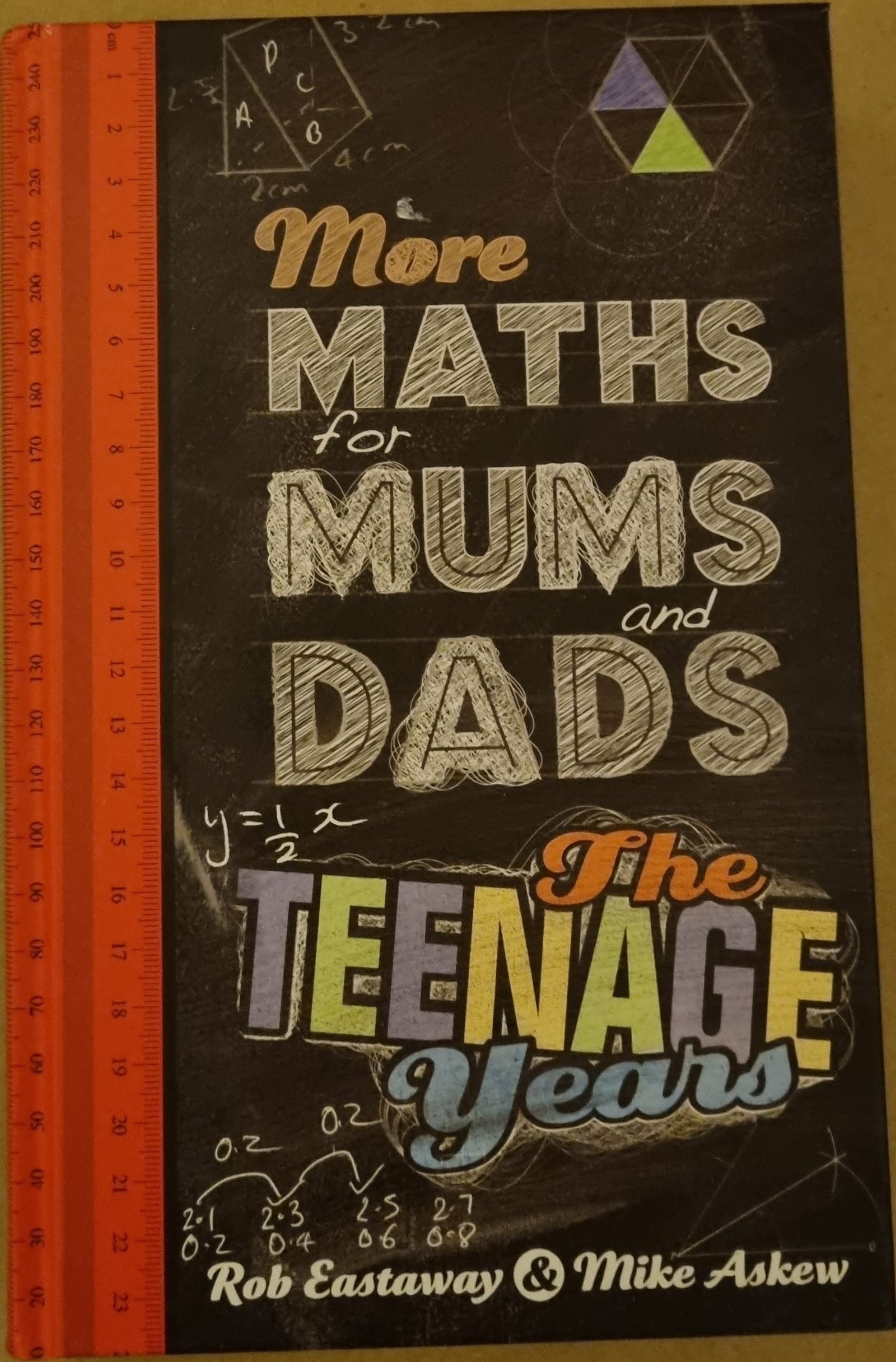 More Maths for Mums and Dads: The Teenage Years