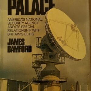 The Puzzle Palace: America's National Security Agency and Its Special Relationship With Britain's GCHQ