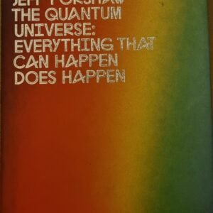 The Quantum Universe: Everything That Can Happen Does Happen