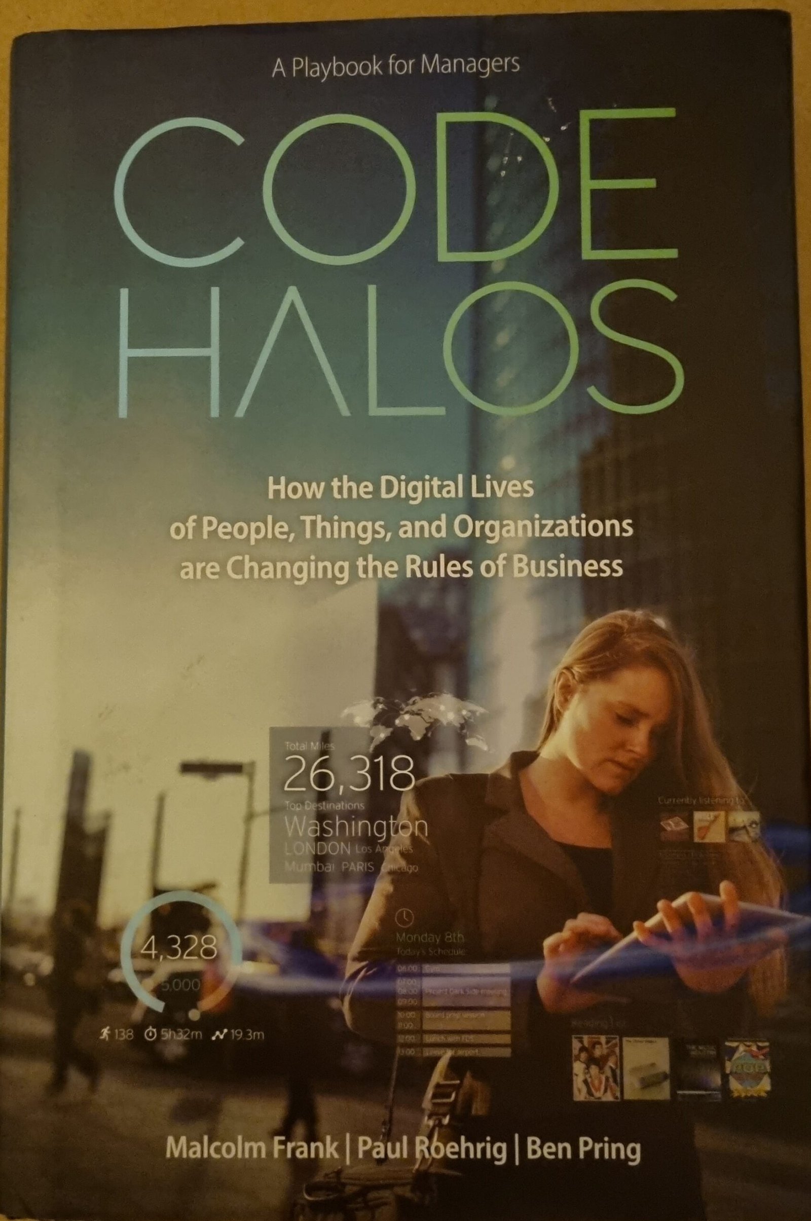 Code Halos: How the Digital Lives of People, Things, and Organizations are Changing the Rules of Business