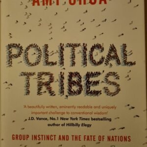 Political Tribes: Group Instinct and the Fate of Nations
