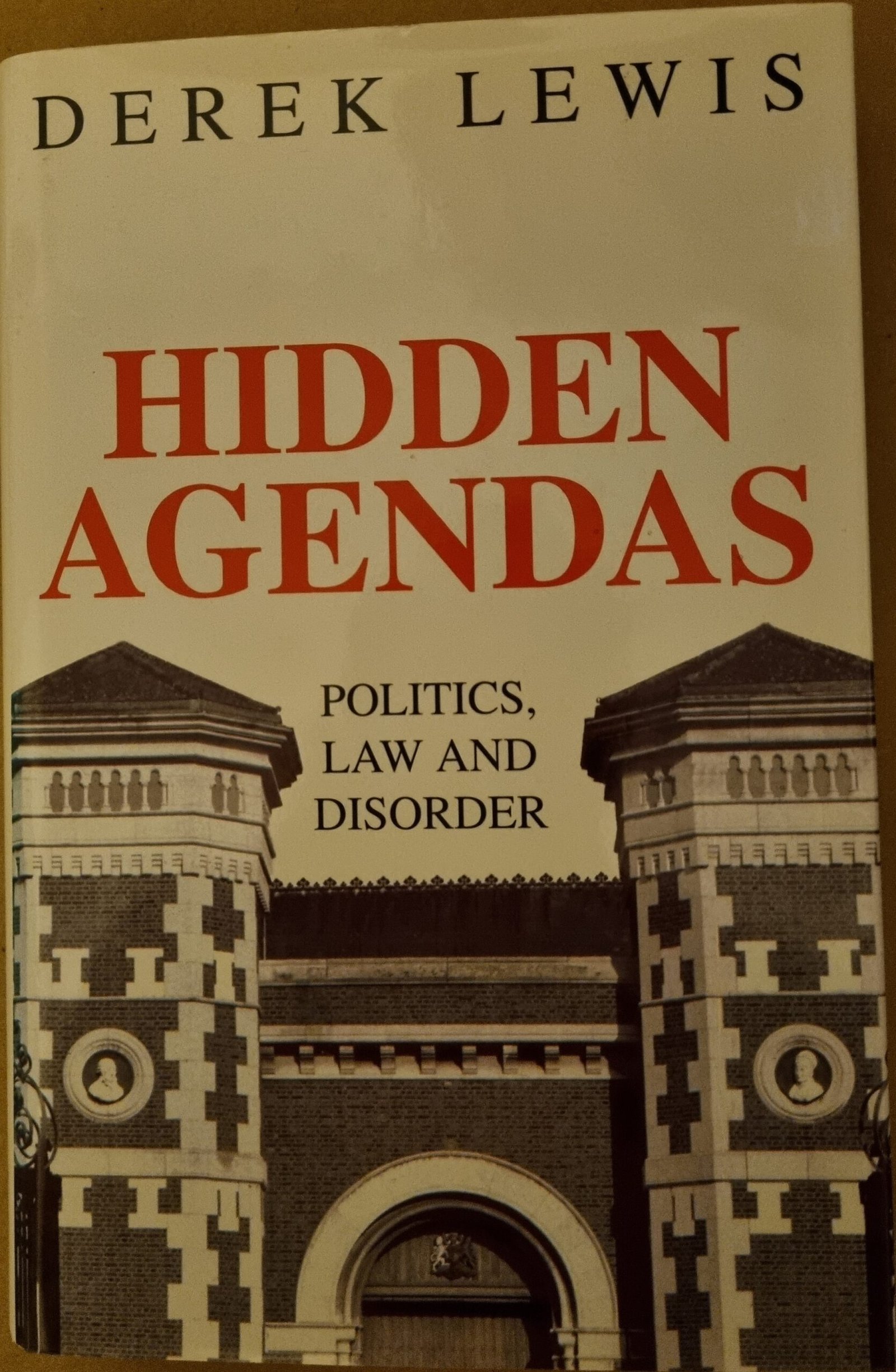 Hidden Agendas: Politics, Law and Disorder