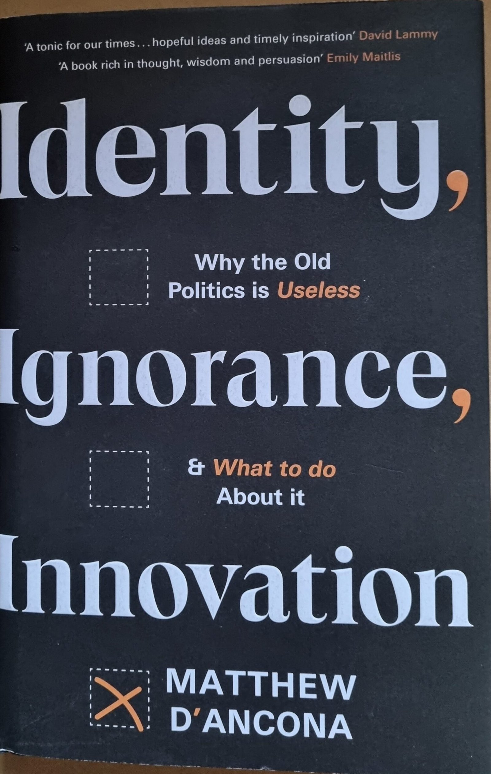 Identity-Ignorance-Innovation: Why the Old Politics is Useless & What to Do About It
