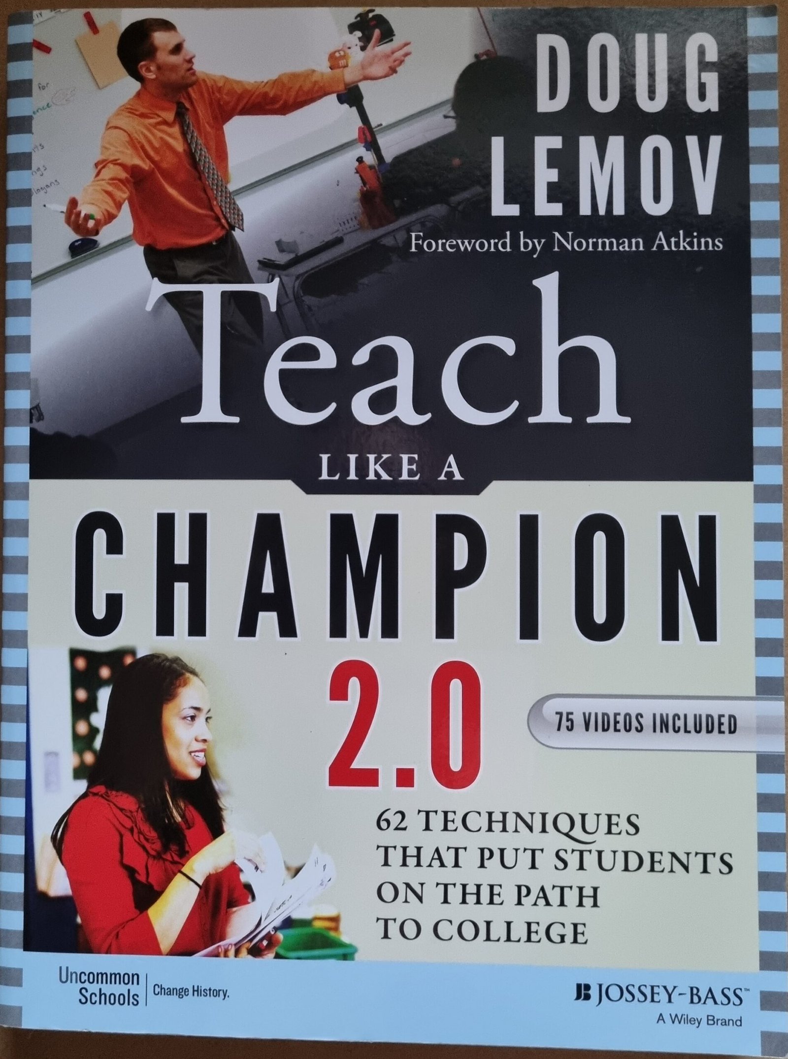 Teach Like a Champion 2.0: 62 Techniques that Put Students on the Path to College