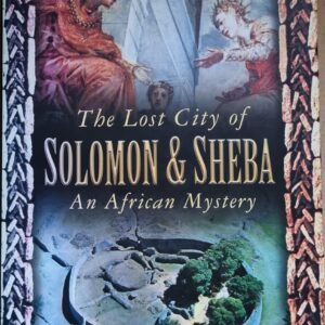 The Lost City of Solomon & Sheba: An Africa Mystery
