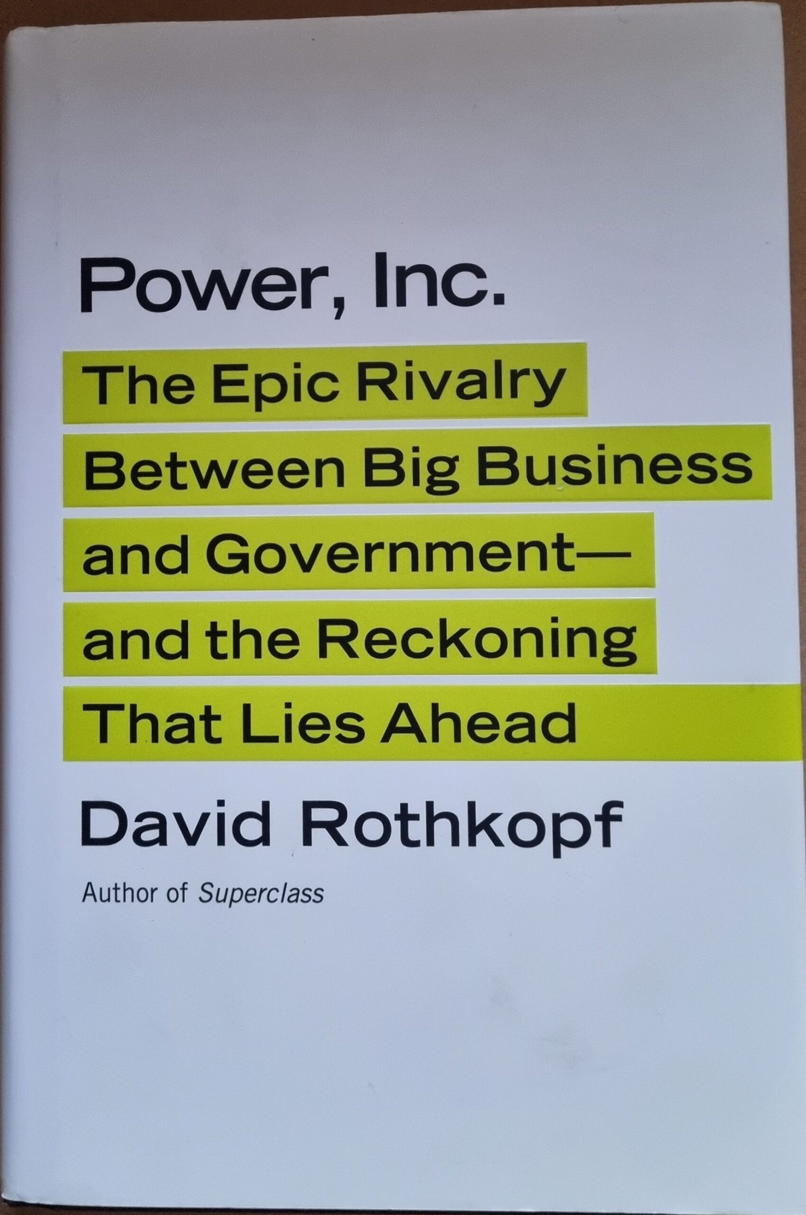 Power Inc: The Epic Rivalry Between Big Business and Government-and the Reckoning that Lies Ahead