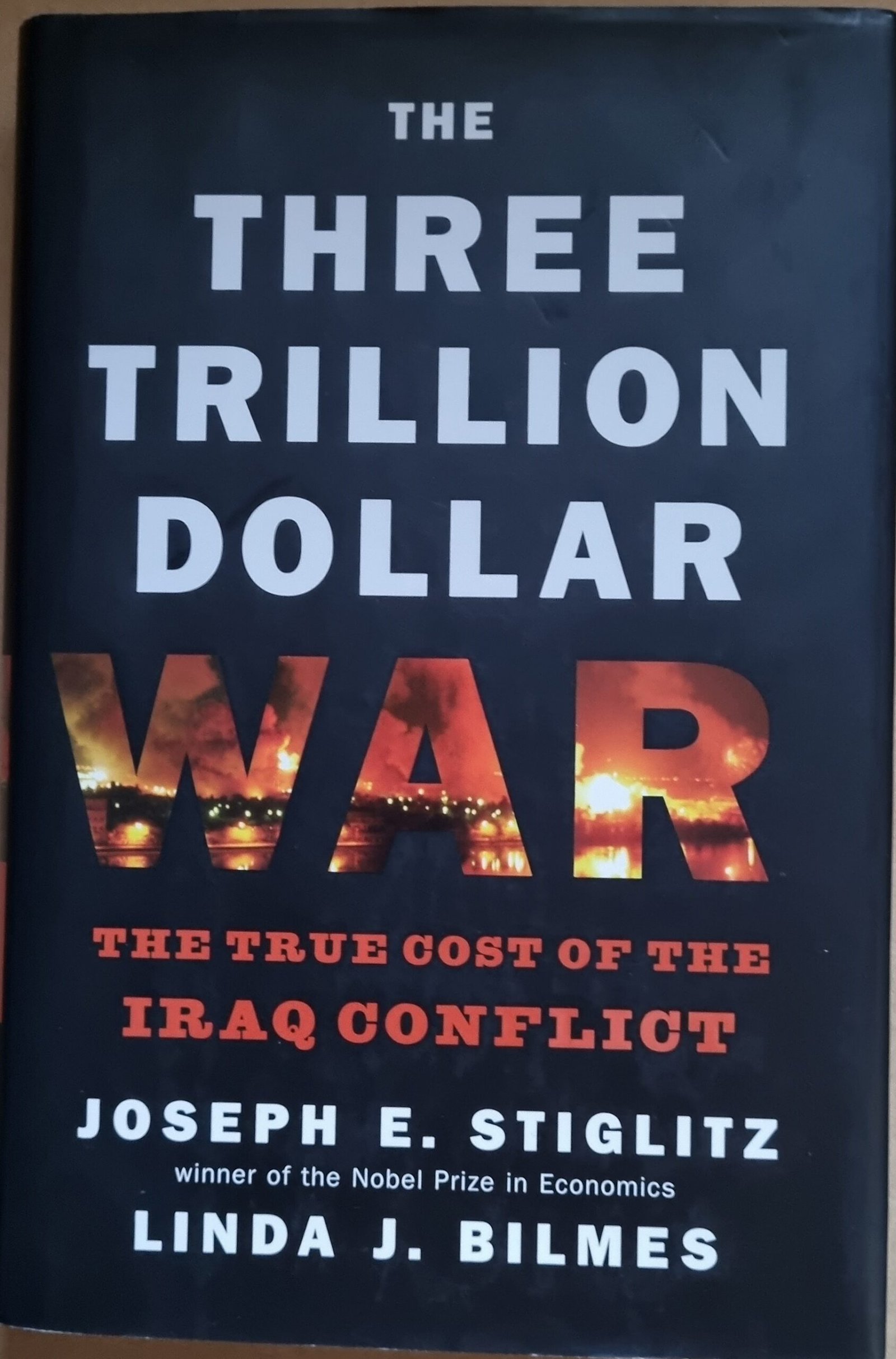 The Three Trillion Dollar War: The True Cost of the Iraq Conflict