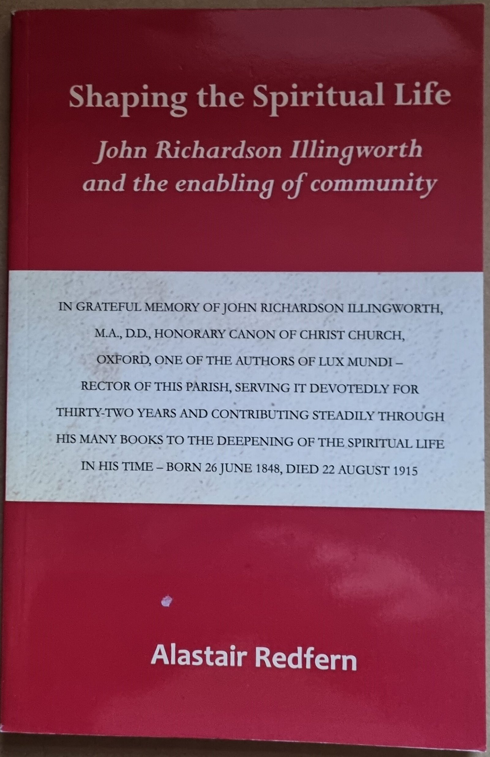Shaping the Spiritual Life: John Richardson Illingworth and the Enabling Community
