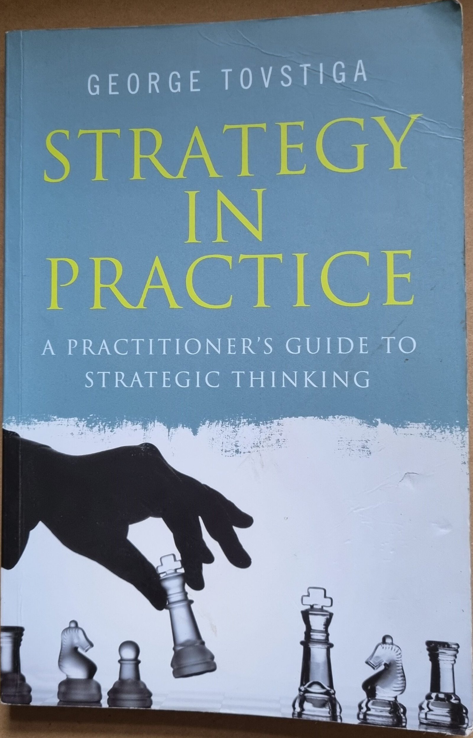 Strategy In Practice: A Practitioner's Guide to Strategic Thinking