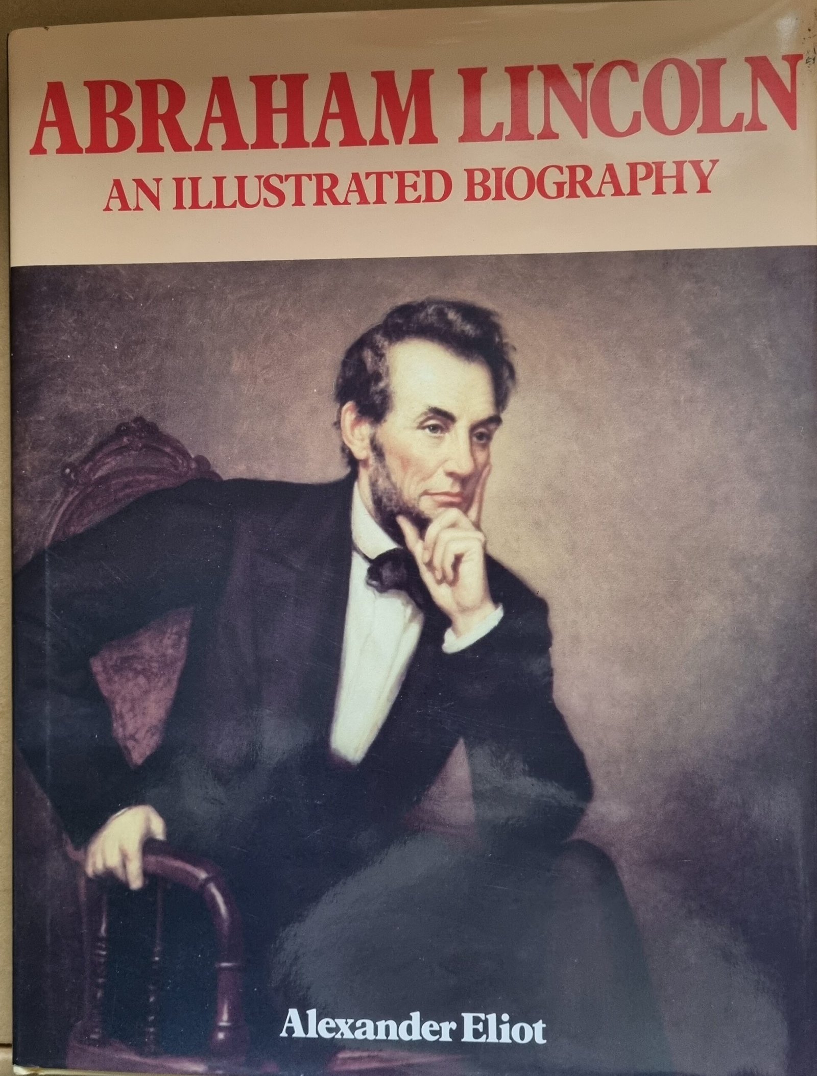 Abraham Lincoln: An Illustrated Biography