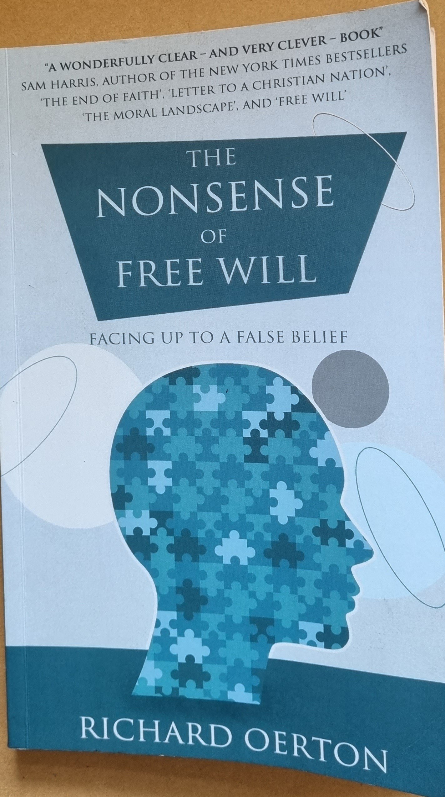 The Nonsense of Free Will: Facing Up To A False Belief