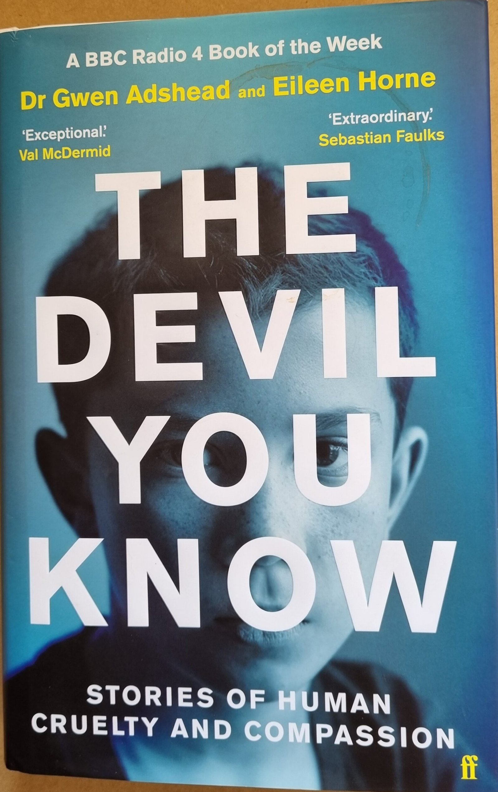 The Devil You Know: Stories of Human Cruelty and Compassion