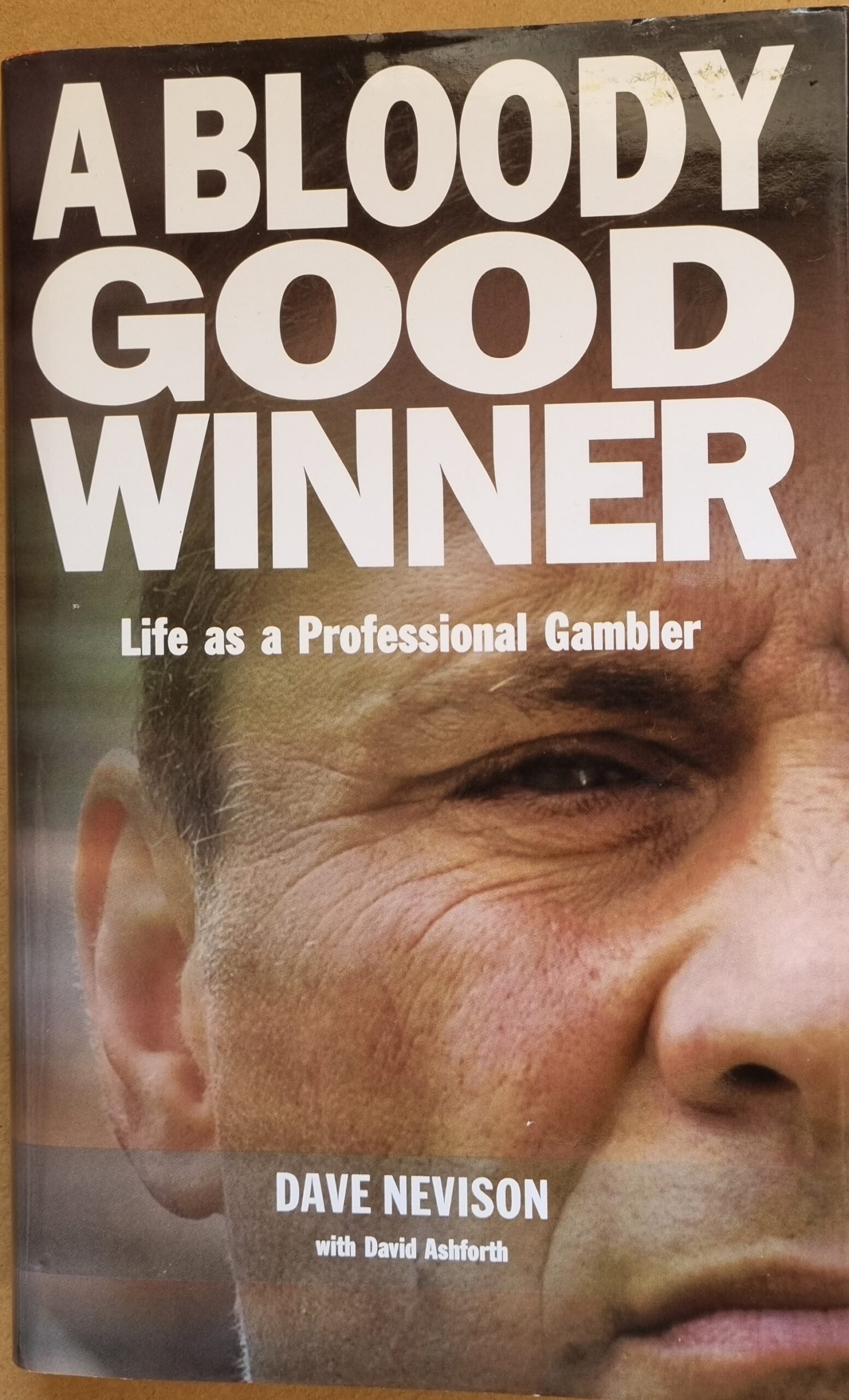 A Bloody Good Winner: Life As a Professional Gambler
