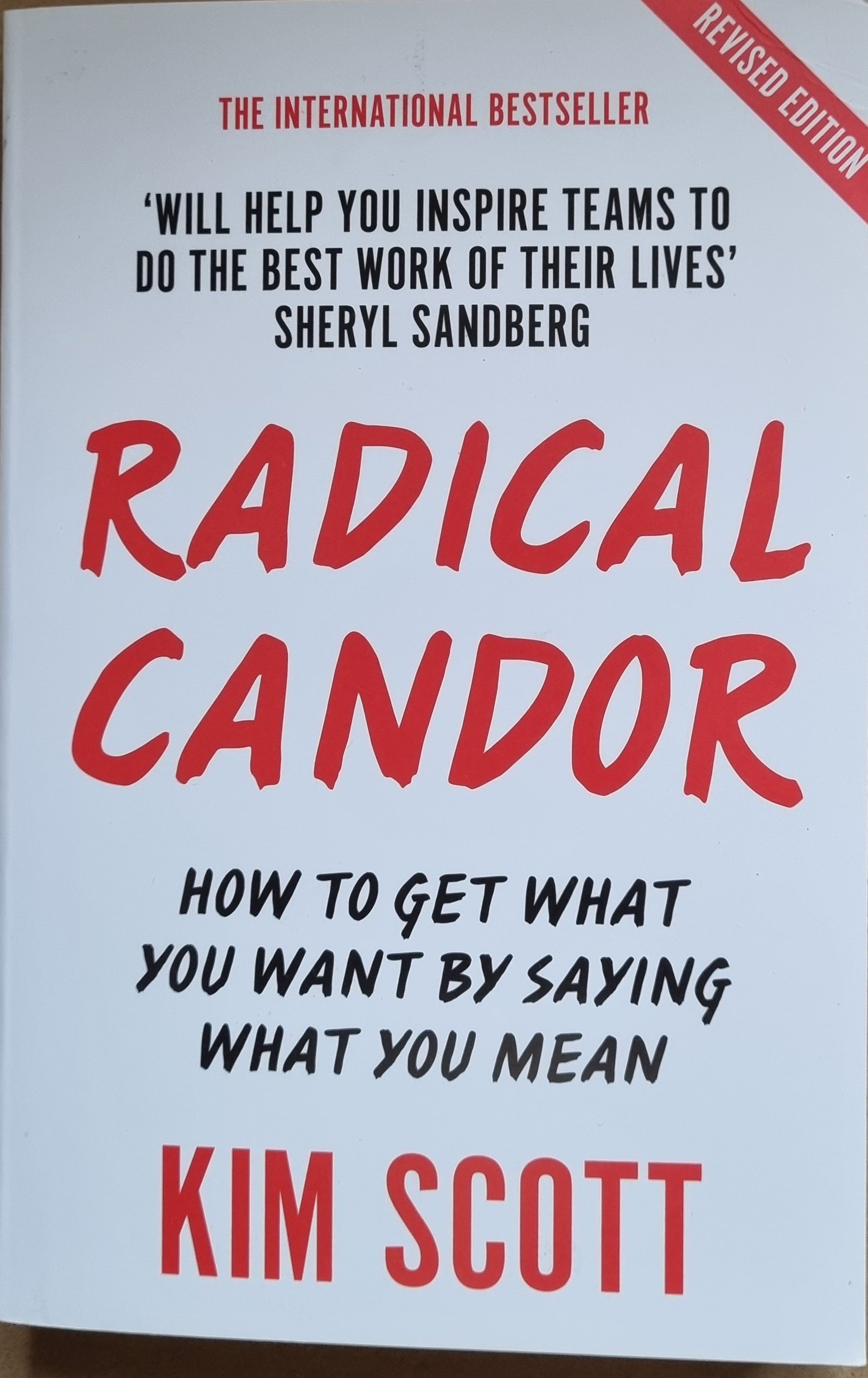 Radical Candor: How to Get What You Want By Saying What You Mean