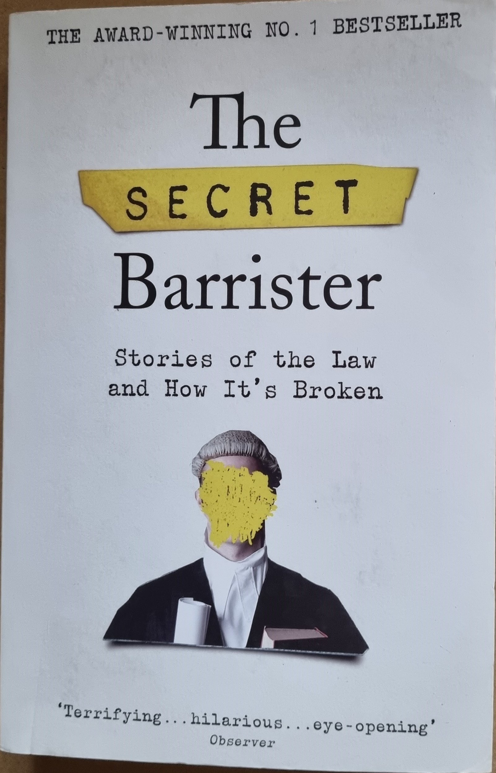 The Secret Barrister: Stories of the Law and How It's Broken
