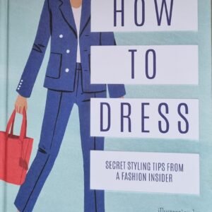 How to Dress: Secret Styling Tips From a Fashion Designer