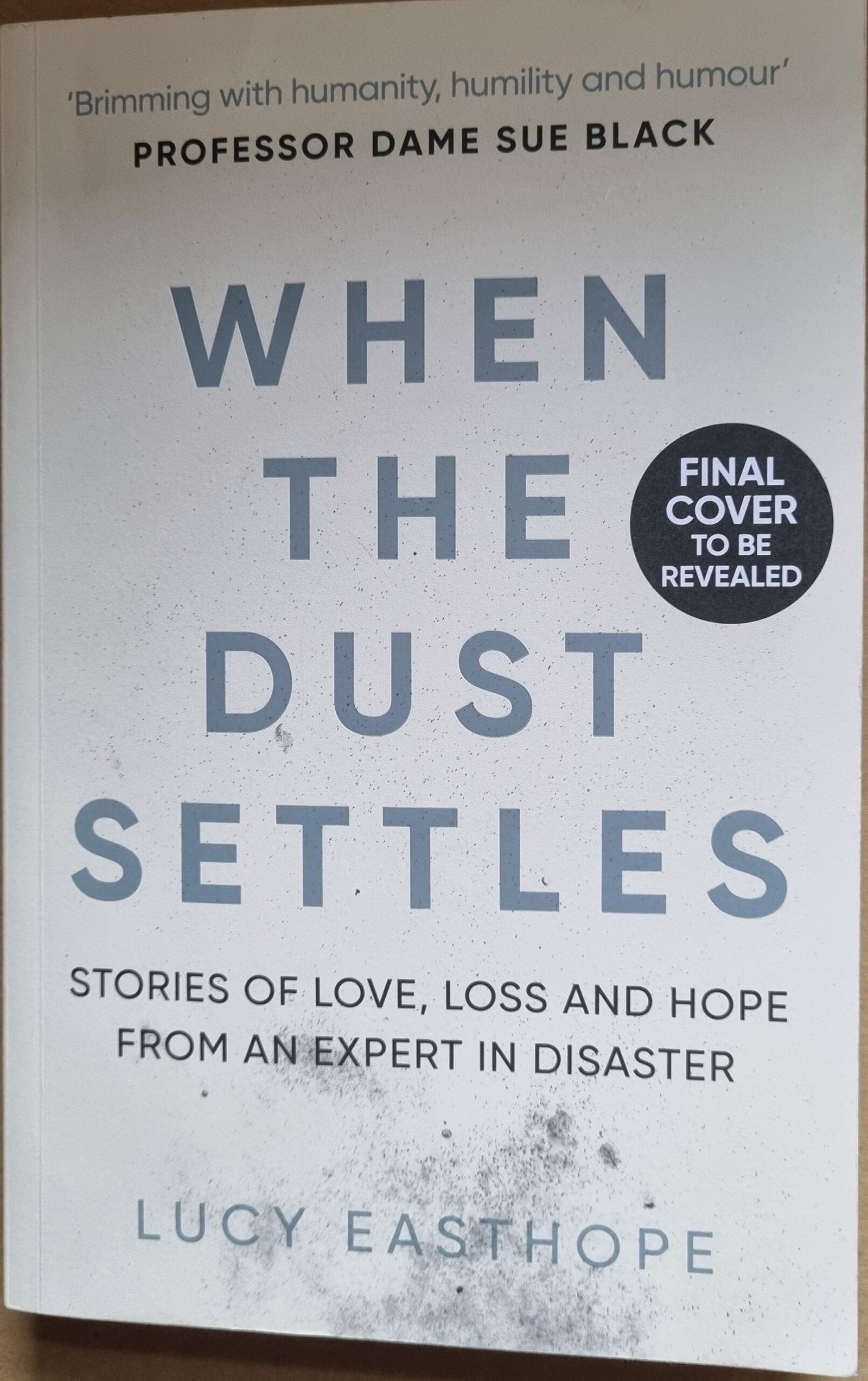 When the Dust Settles: Stories of Love, Loss and Hope from an Expert in Disaster