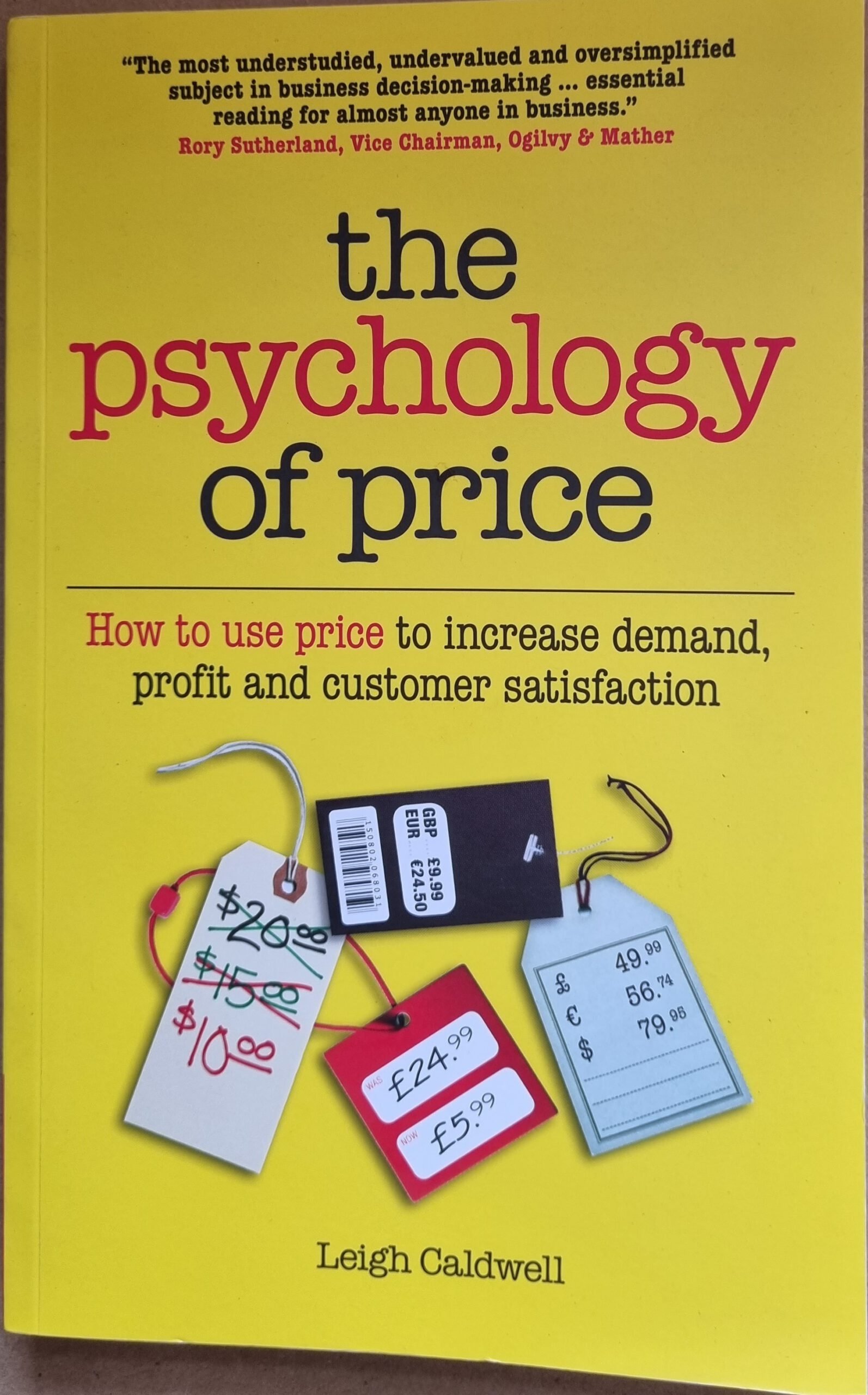 The Psychology of Price: How To Use Price to Increase Demand, Profit and Customer Satisfaction
