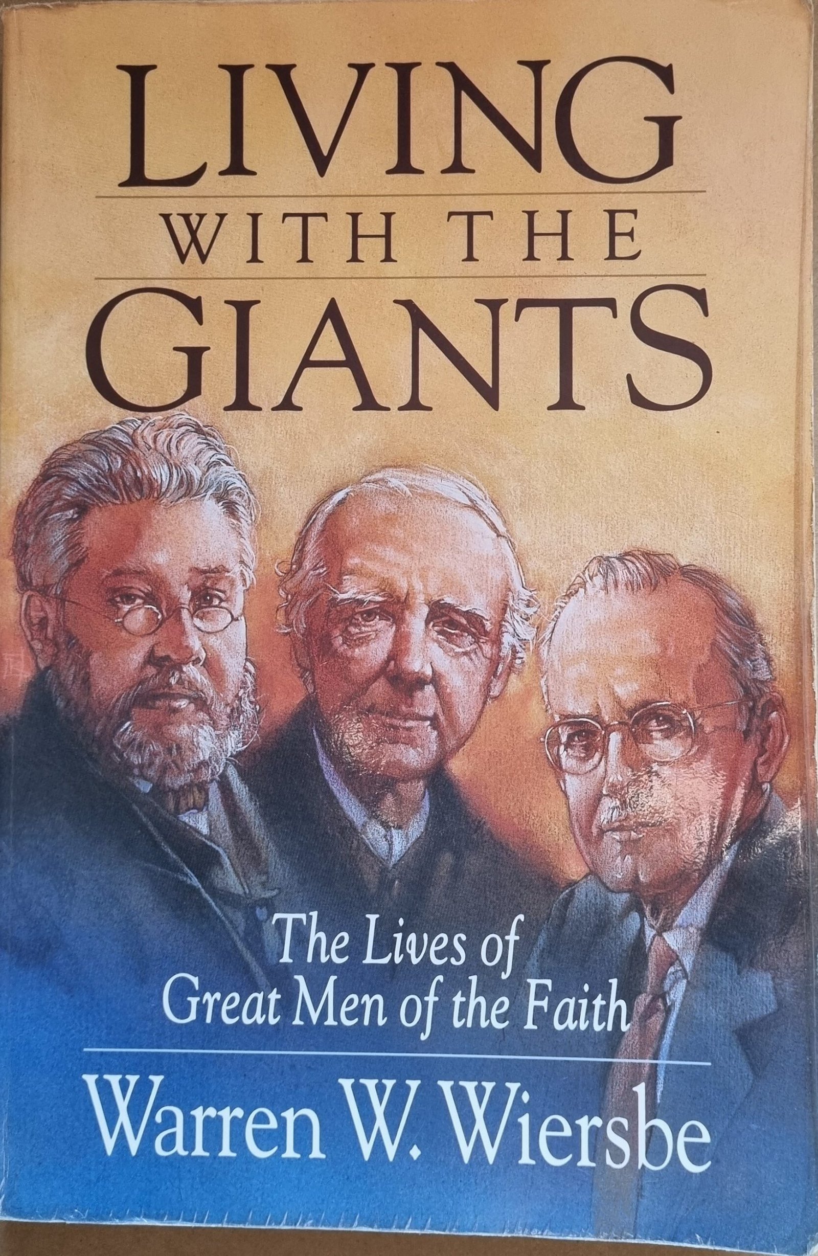 Living With The Giants: The Lives of Great Men of The Faith