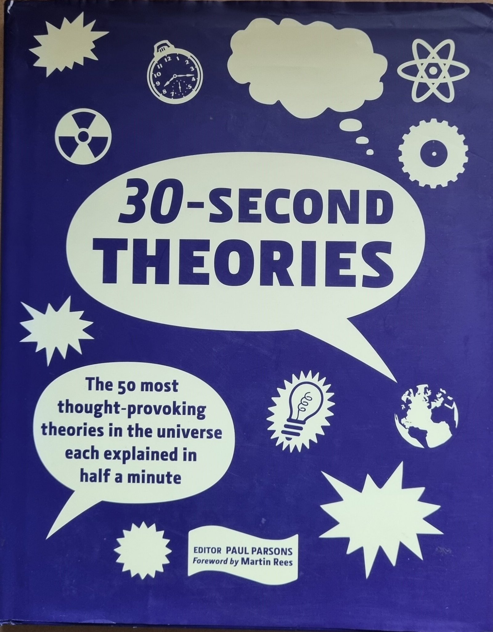 30-Second Theories: The 50 Most Thought Provoking Theories In The Universe Each Explained in Half a Minute