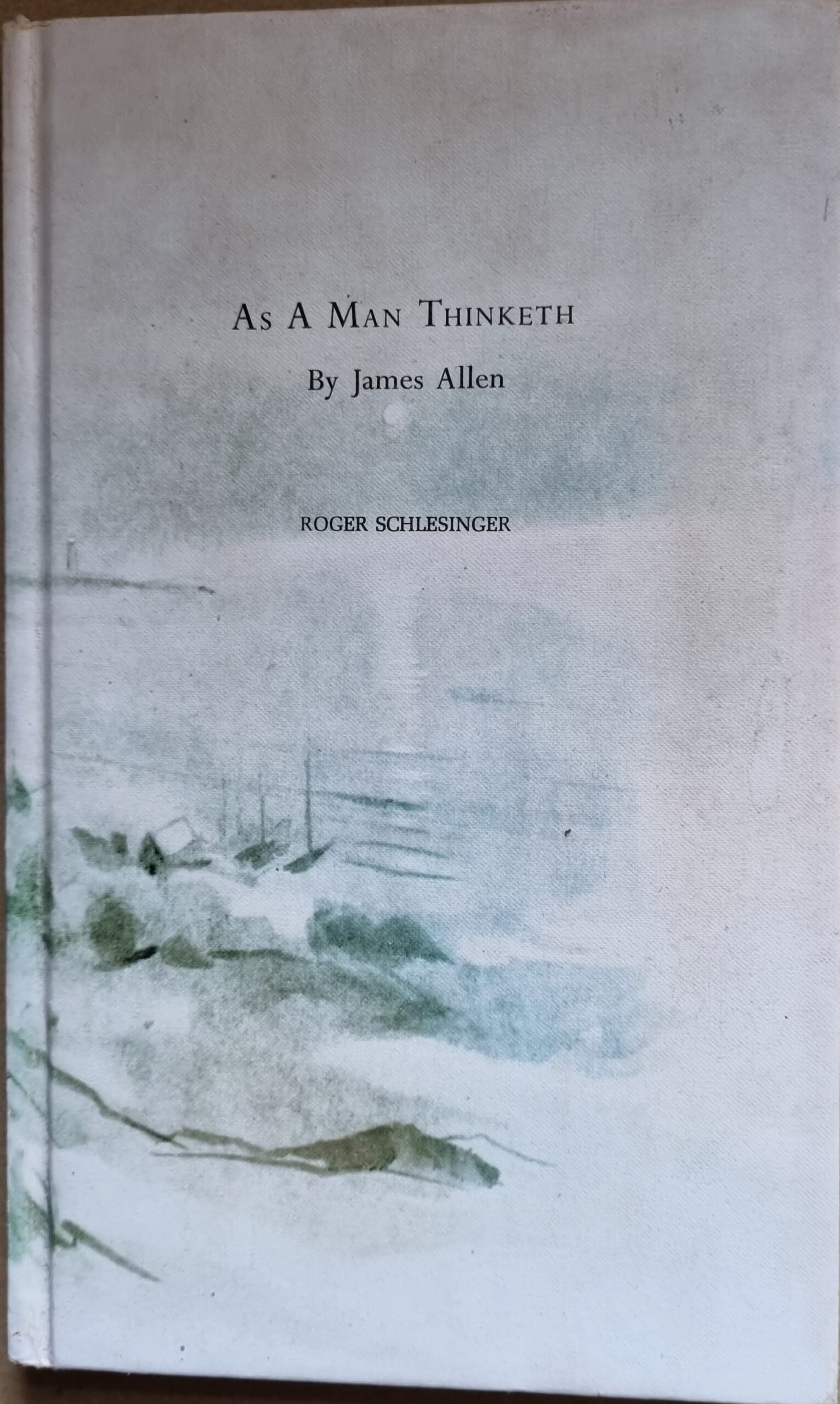As A Man Thinketh by James Allen