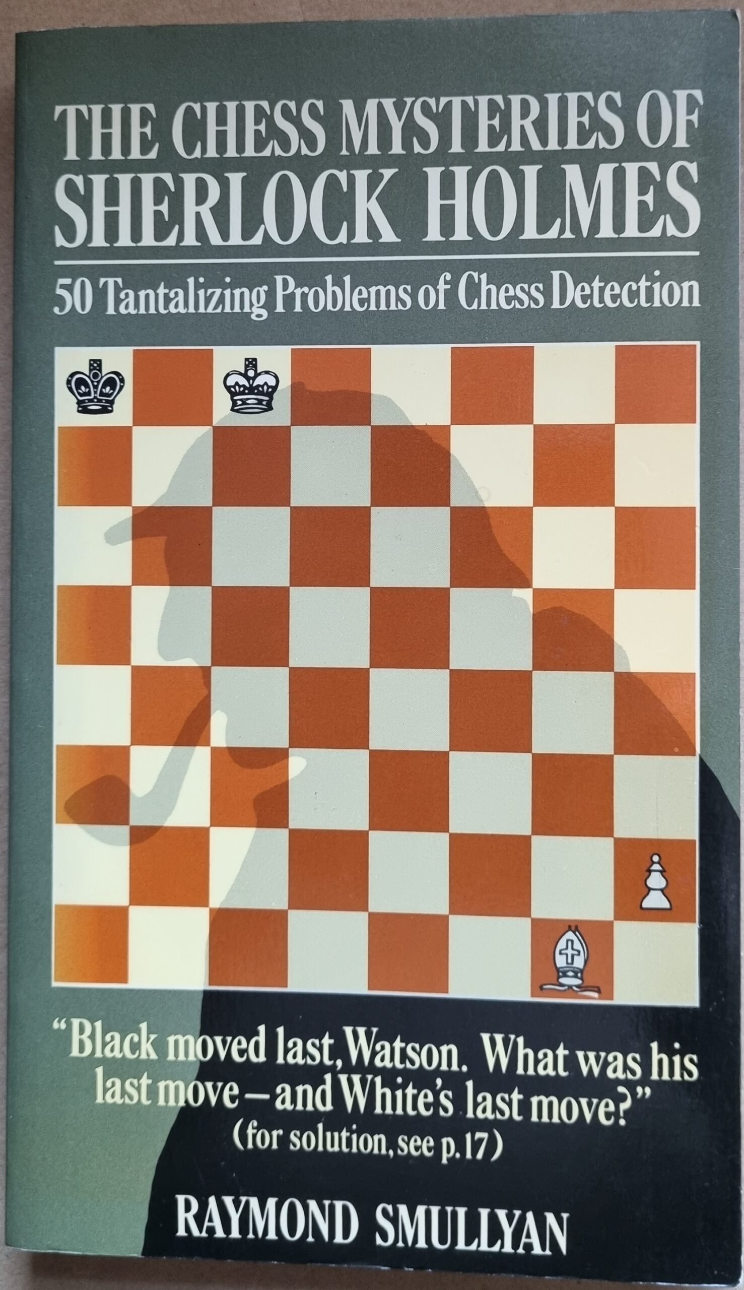 The Chess Mysteries of Sherlock Holmes: 50 Tantalizing Problems of Chess Detection