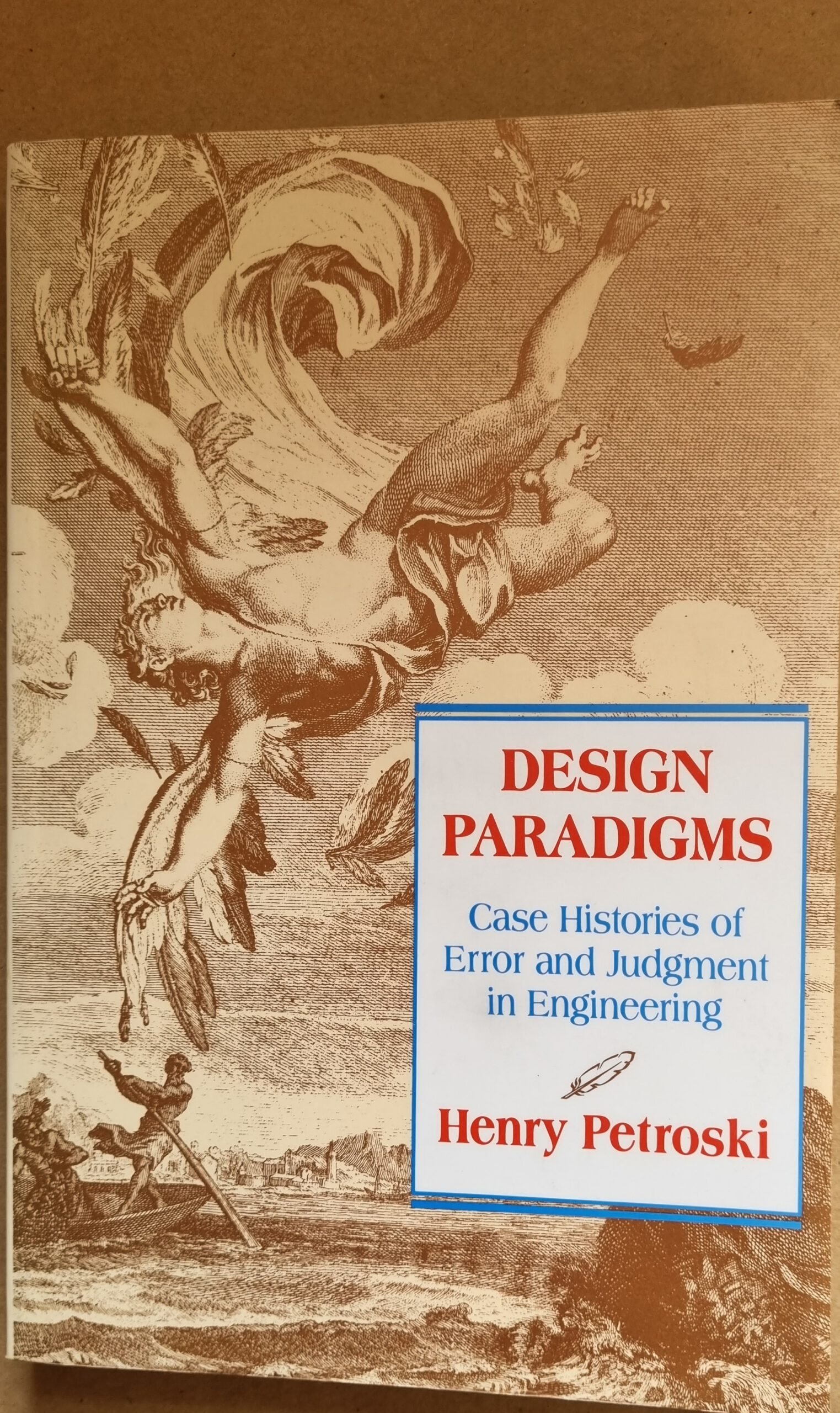 Design Paradigms: Case Histories of Error and Judgement Engineering