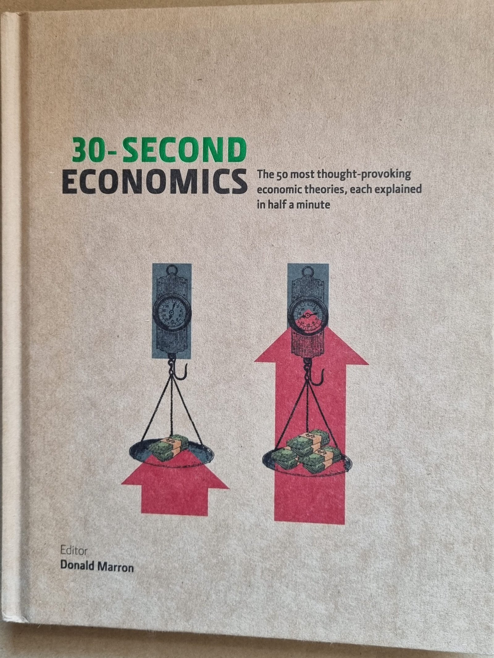30-Second Economics: The Most Though-Provoking Economic Theories, Each Explained In Half a Minute